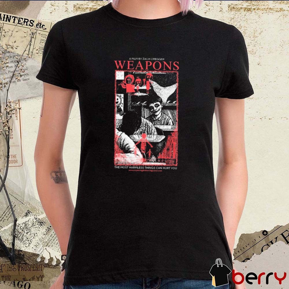 Weapons A Film By Zach Cregger The Most Harmless Things Can Hurt You Graphic t-shirt