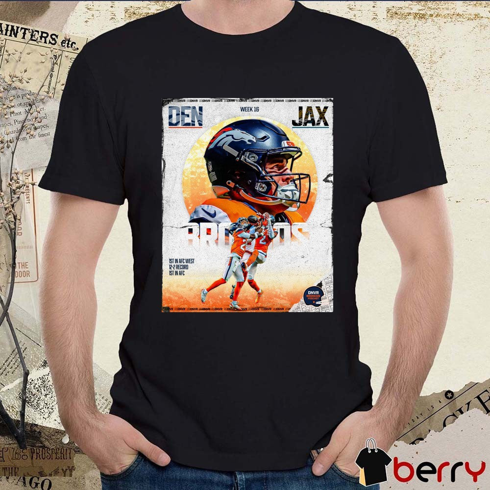 Week 16 NFL Game Denver Broncos Vs Jacksonville Jaguars 1st In AFC West 12-2 Record 1st In AFC Poster t-shirt