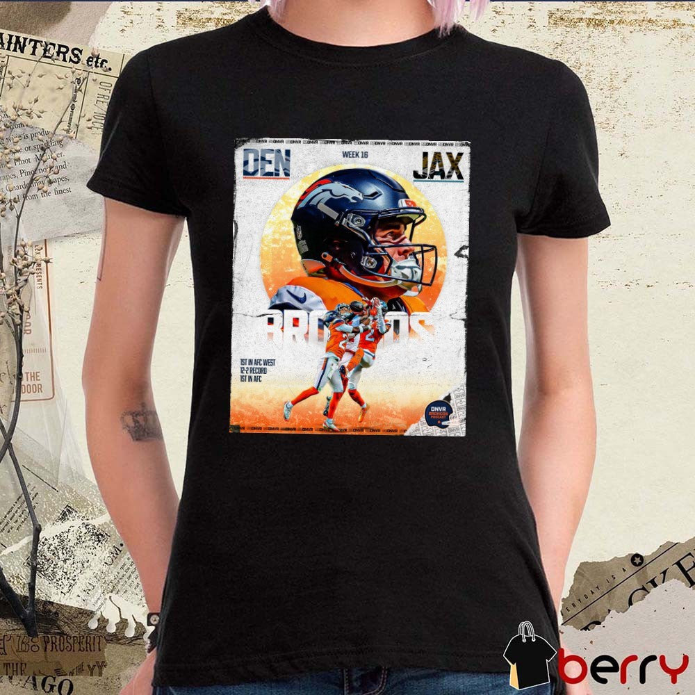 Week 16 NFL Game Denver Broncos Vs Jacksonville Jaguars 1st In AFC West 12-2 Record 1st In AFC Poster t-shirt