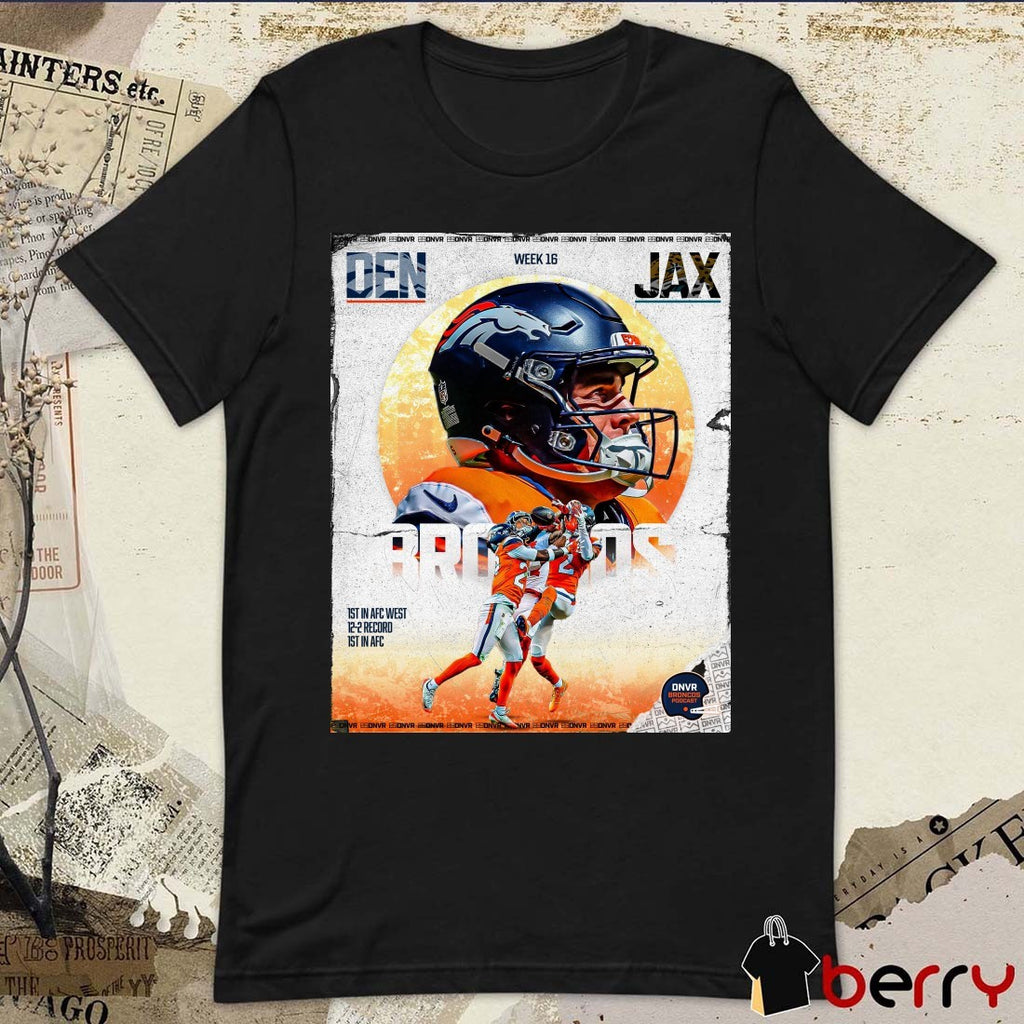 Week 16 NFL Game Denver Broncos Vs Jacksonville Jaguars 1st In AFC West 12-2 Record 1st In AFC Poster t-shirt