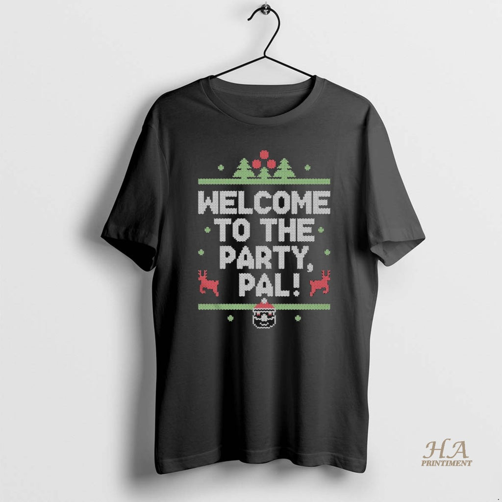 Official Welcome To The Party Pal Ugly Merry Christmas T-Shirts, Hoodie, Sweatshirt | InkNestWear.com