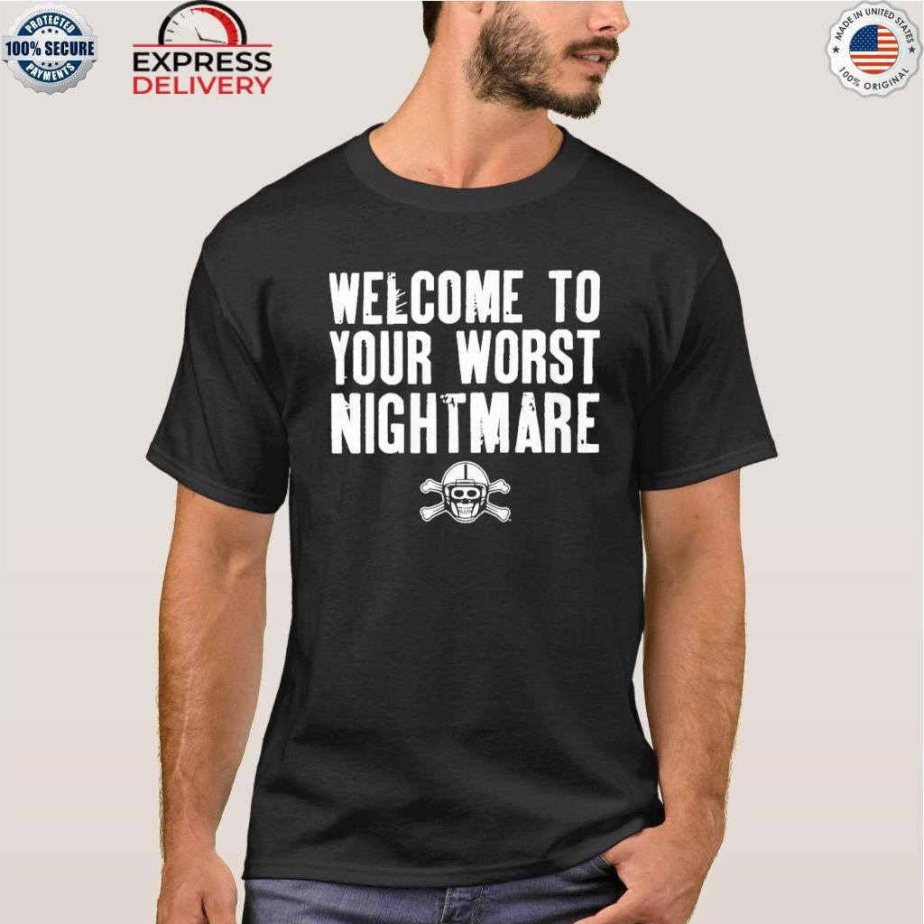 Welcome to Your Worst Nightmare Shirt