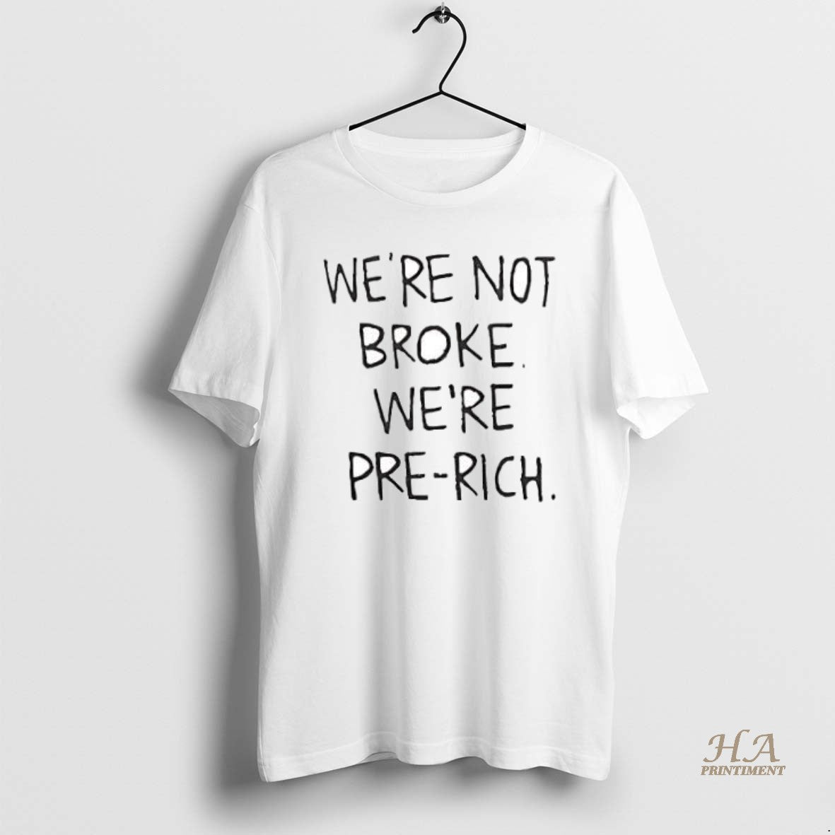 Official Were Not Broke Were Pre Rich T-Shirts, Hoodie, Sweatshirt | InkNestWear.com