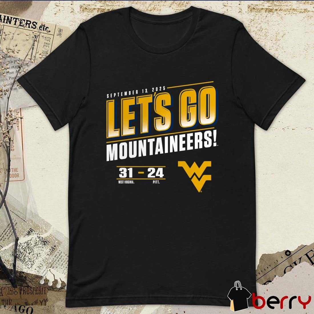 West Virginia Mountaineers vs. Pitt Panthers Let’s Go Mountaineers September 13 2025 Score 31 – 24 t-shirt