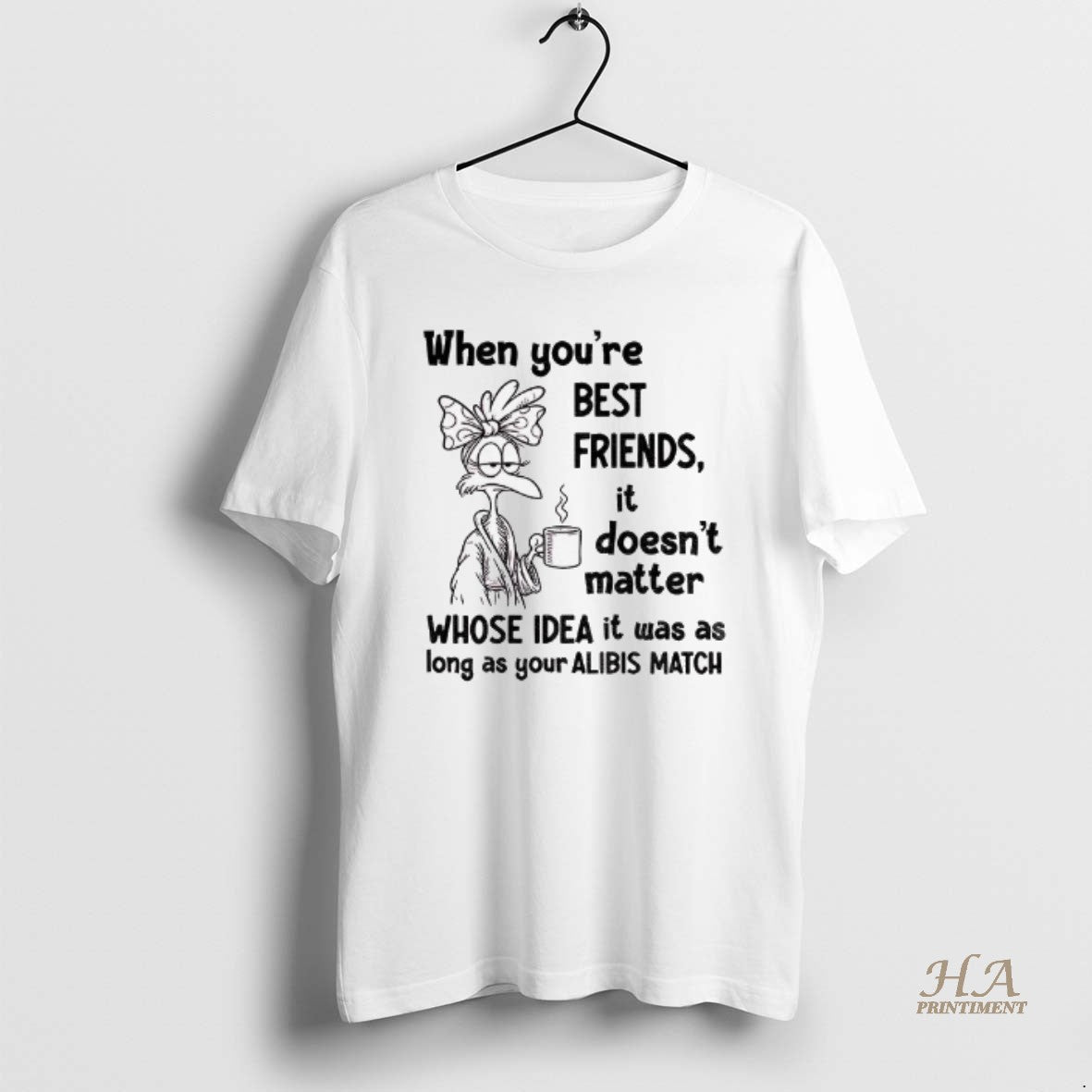 Official When Youre Best Friends It Doesnt Matter Whose Idea It Was As Long As T-Shirts, Hoodie, Sweatshirt | InkNestWear.com