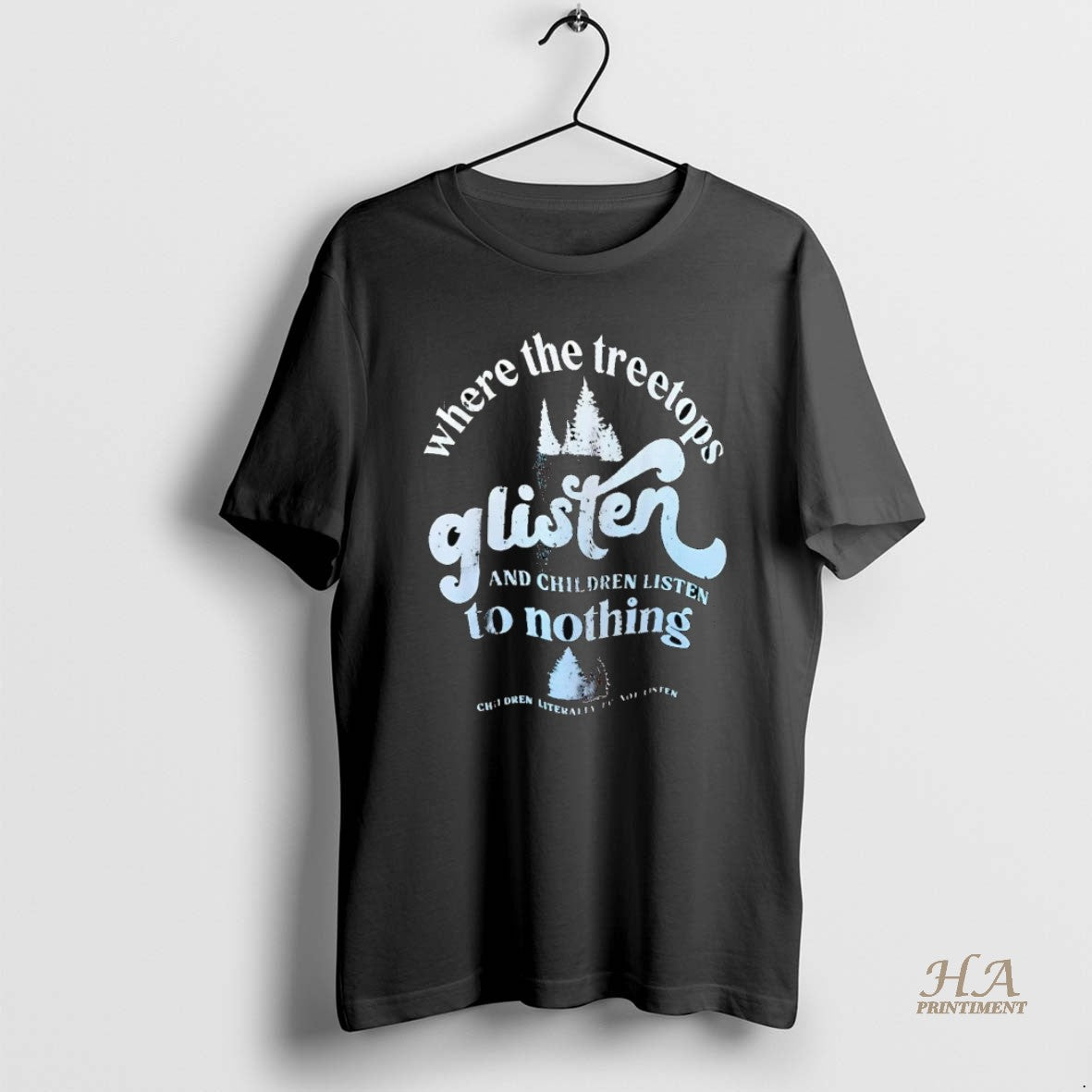 Official Where The Treetops Glisten And Children Listen To Nothing T-Shirts, Hoodie, Sweatshirt | InkNestWear.com