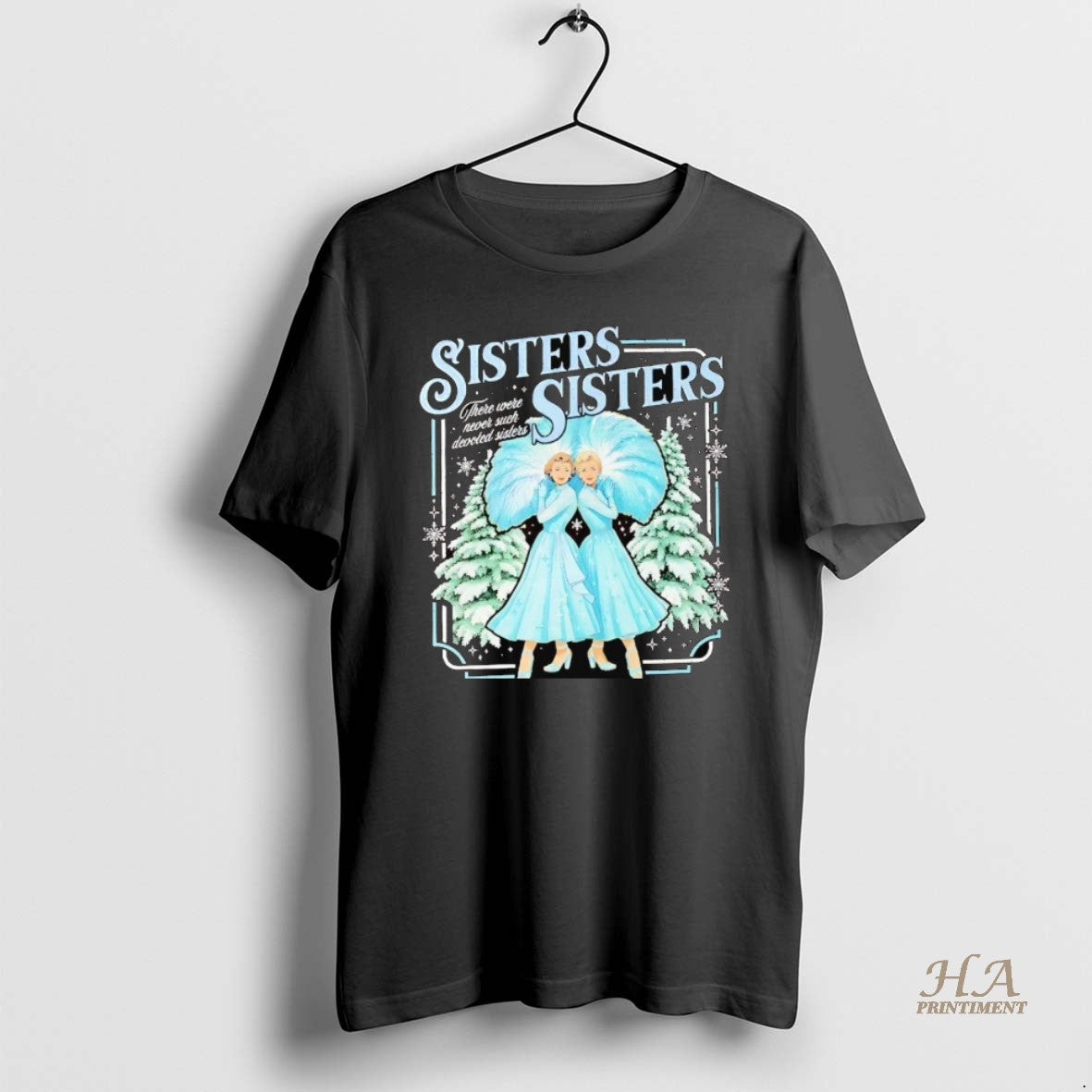Official White Christmas Sisters Sisters There Were Never Such Devoted Sisters T-Shirts, Hoodie, Sweatshirt | InkNestWear.com