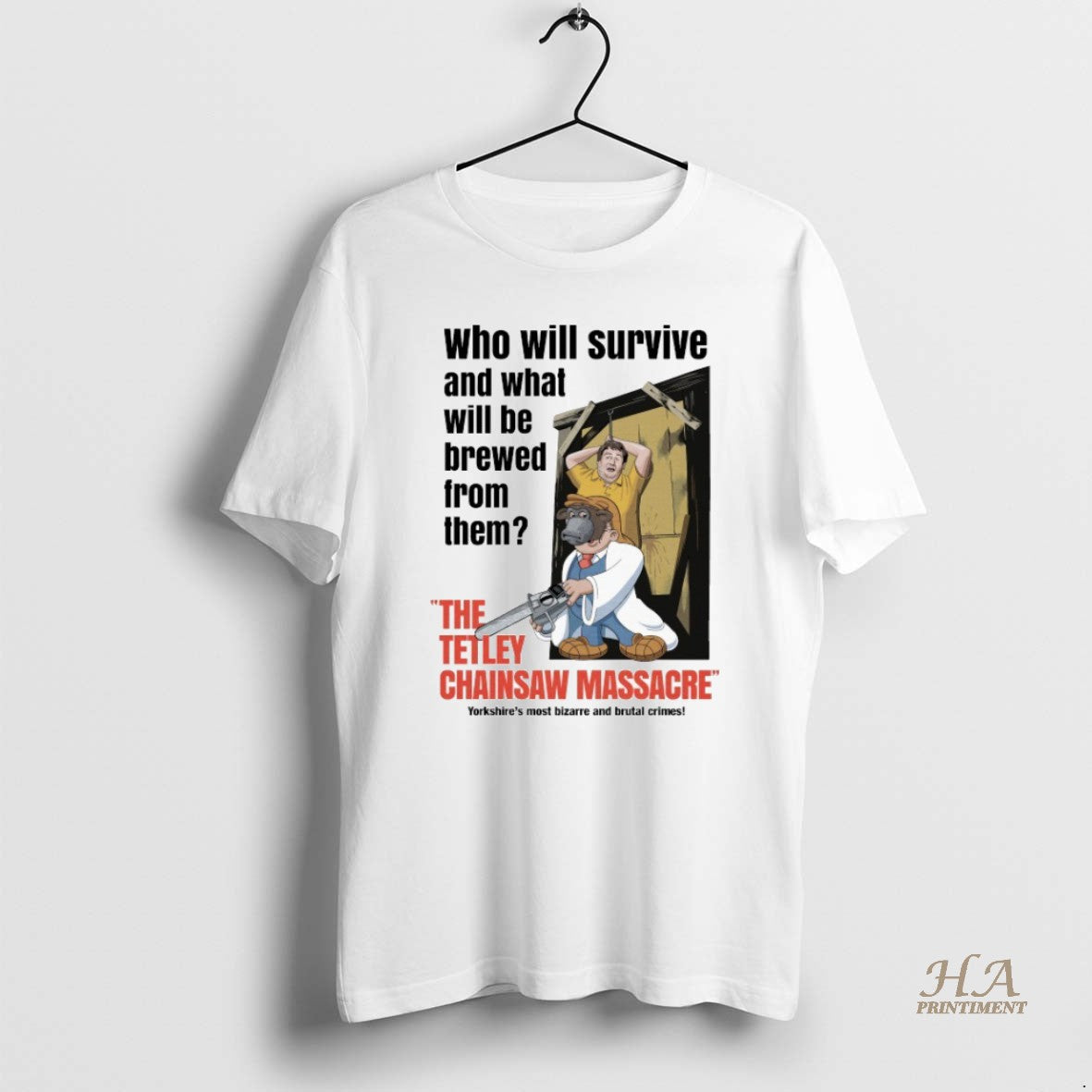 Official Who Will Survived And What Will Be Brewed From Them The Tetley Chainsaw Massacre T-Shirts, Hoodie, Sweatshirt
