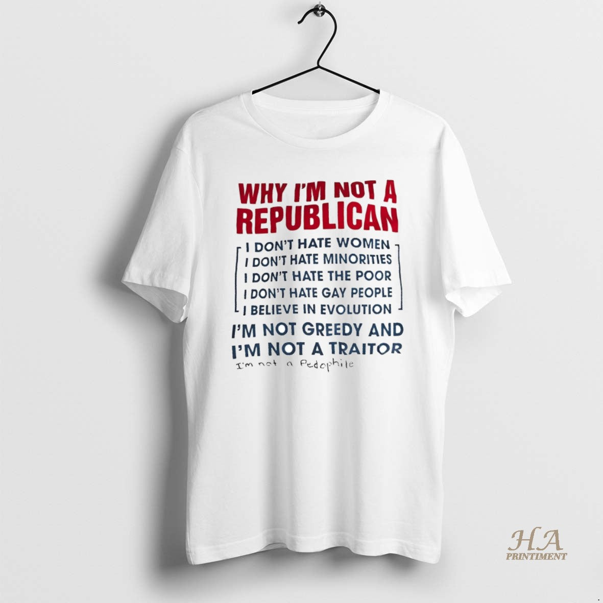 Official Why Im Not A Republican Im Not Greedy And Im Not A Traitor T-Shirts, Hoodie, Sweatshirt | InkNestWear.com