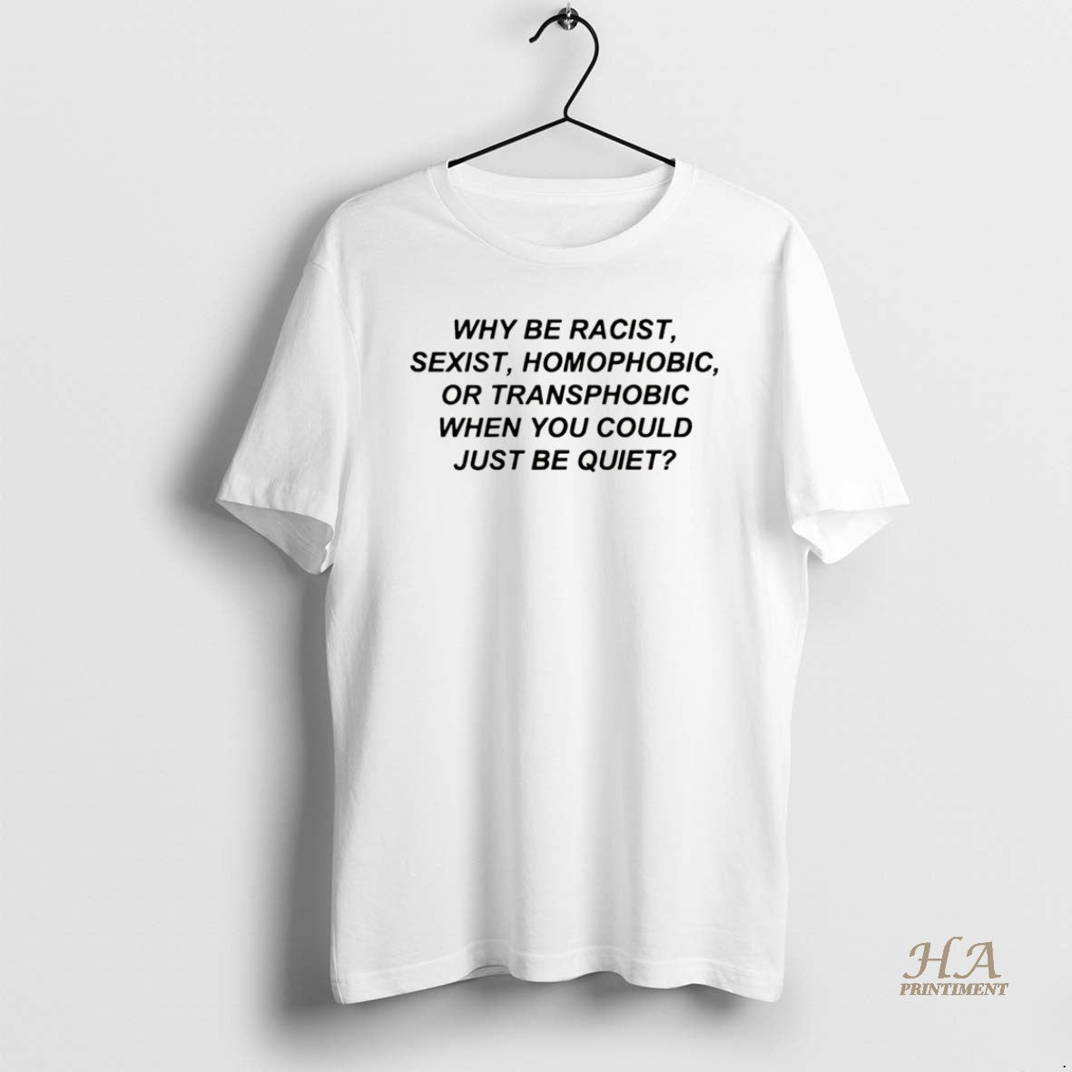 Official Why Be Racist Sexist Homophobic Or Transphobic When You Could Just Be Quiet Christmas T-Shirts, Hoodie, Sweatshirt