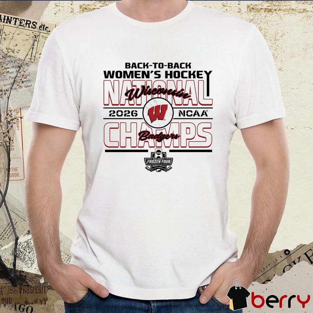 Wisconsin Badgers 2026 NCAA Women’s Hockey National Champions Back-To-Back t-shirt