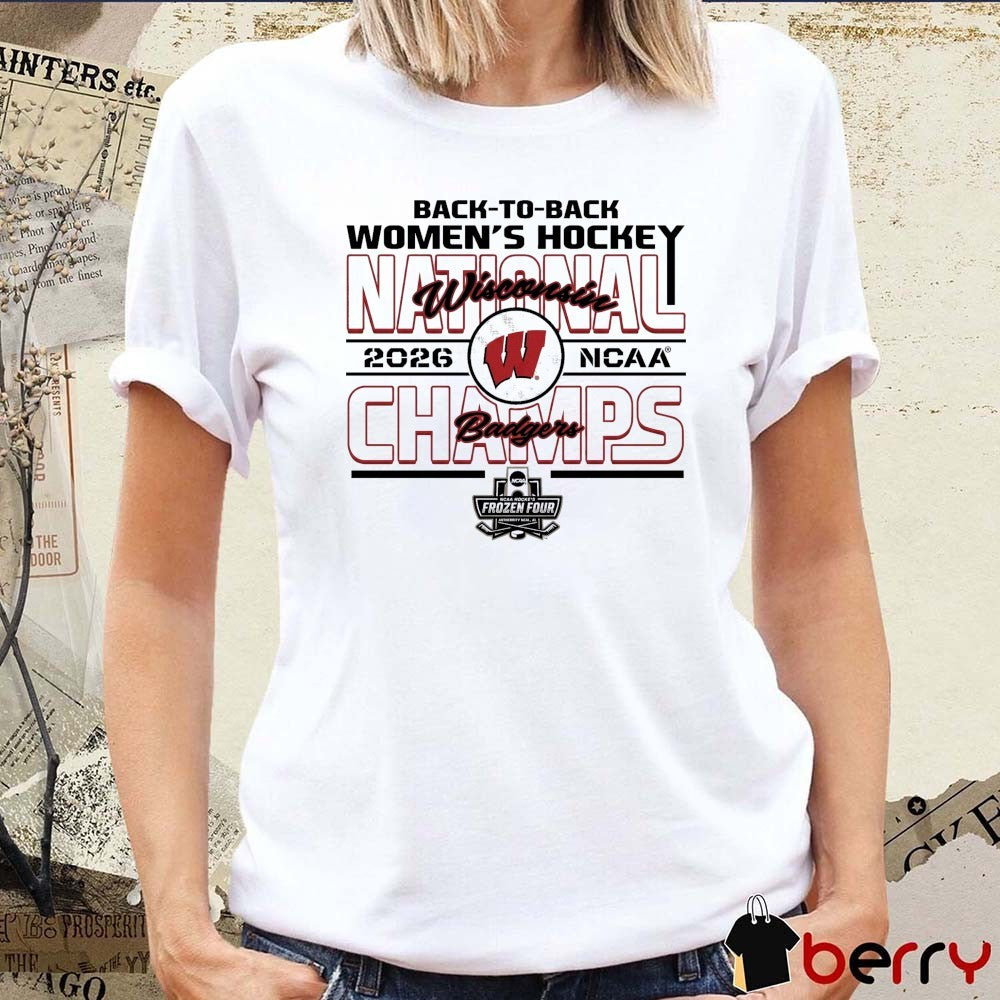 Wisconsin Badgers 2026 NCAA Women’s Hockey National Champions Back-To-Back t-shirt