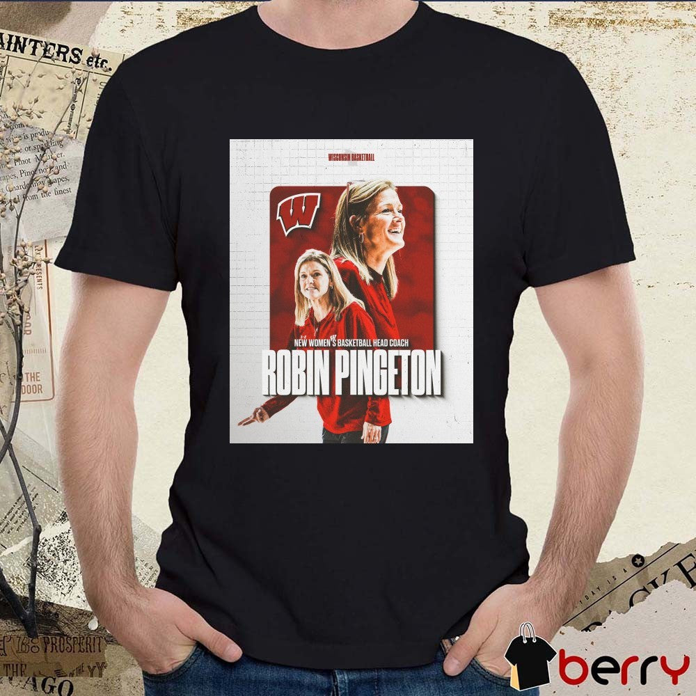Wisconsin Badgers Basketball Robin Pingeton New Women’s Basketball Head Coach Poster t-shirt