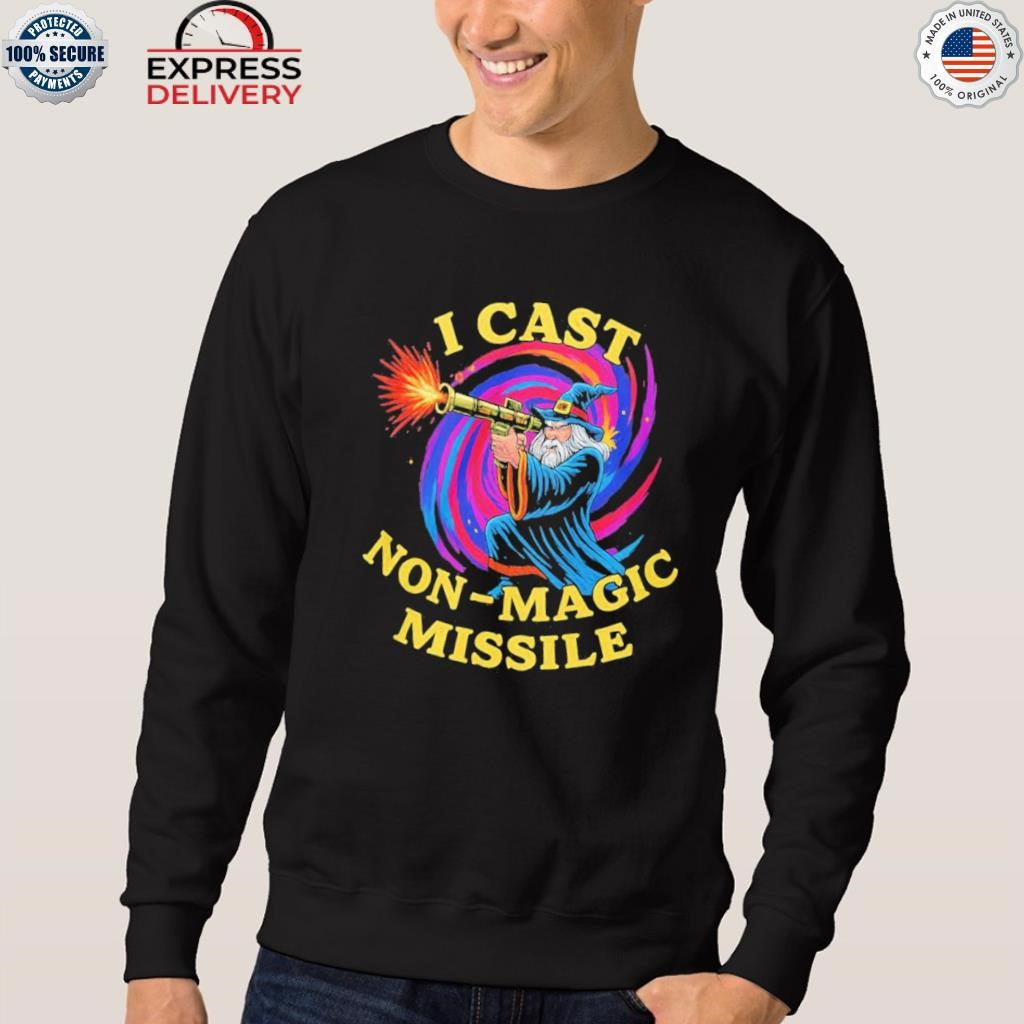 Wizard I Cast Non Magic Missile Shirt