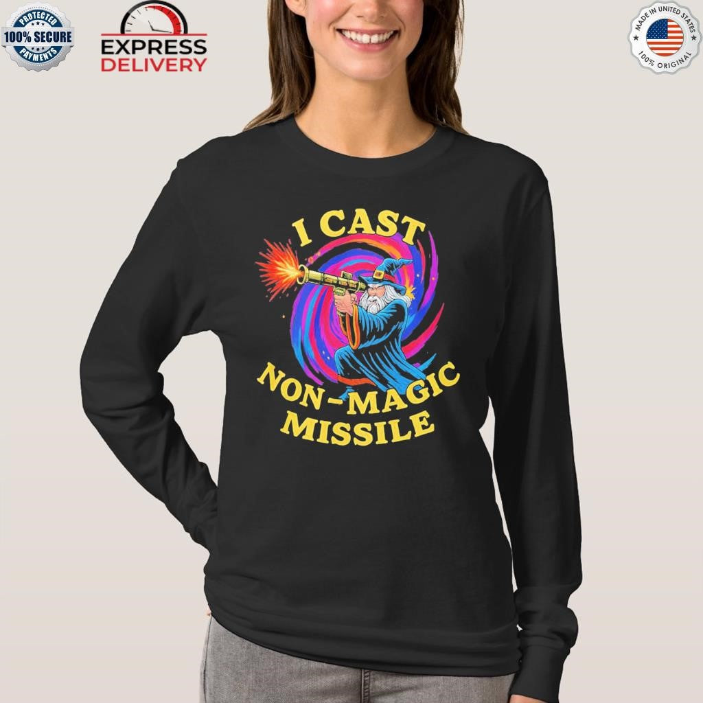 Wizard I Cast Non Magic Missile Shirt
