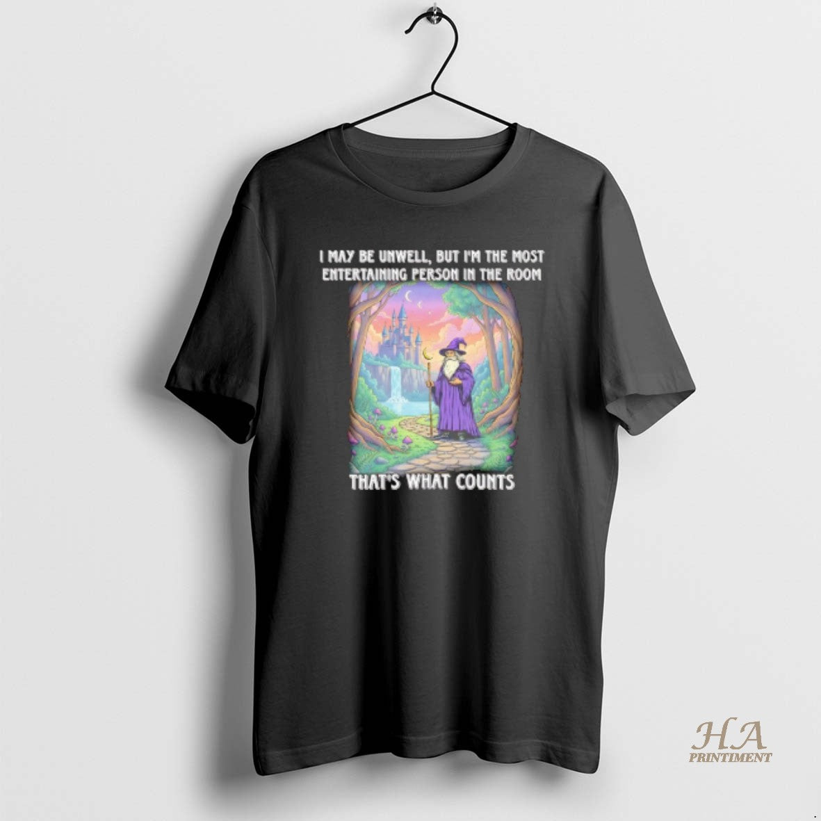 Official Wizard I May Be Unwell But Im The Most Entertaining Person In The Room T-Shirts, Hoodie, Sweatshirt