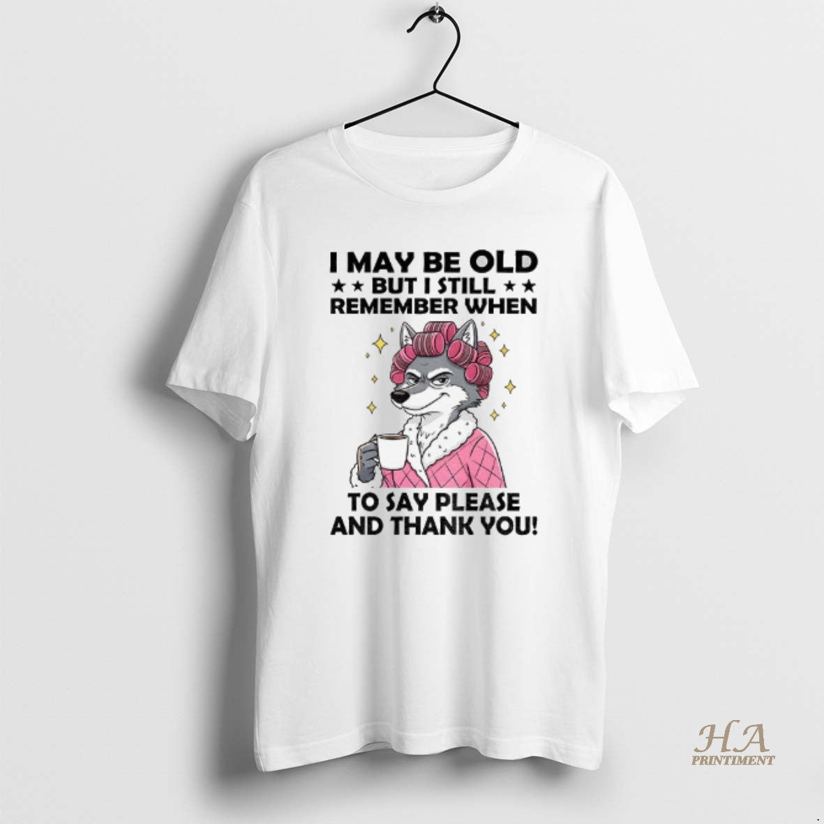 Official Wolf I May Be Old But I Still Remember When To Say Please And T-Shirts, Hoodie, Sweatshirt | InkNestWear.com