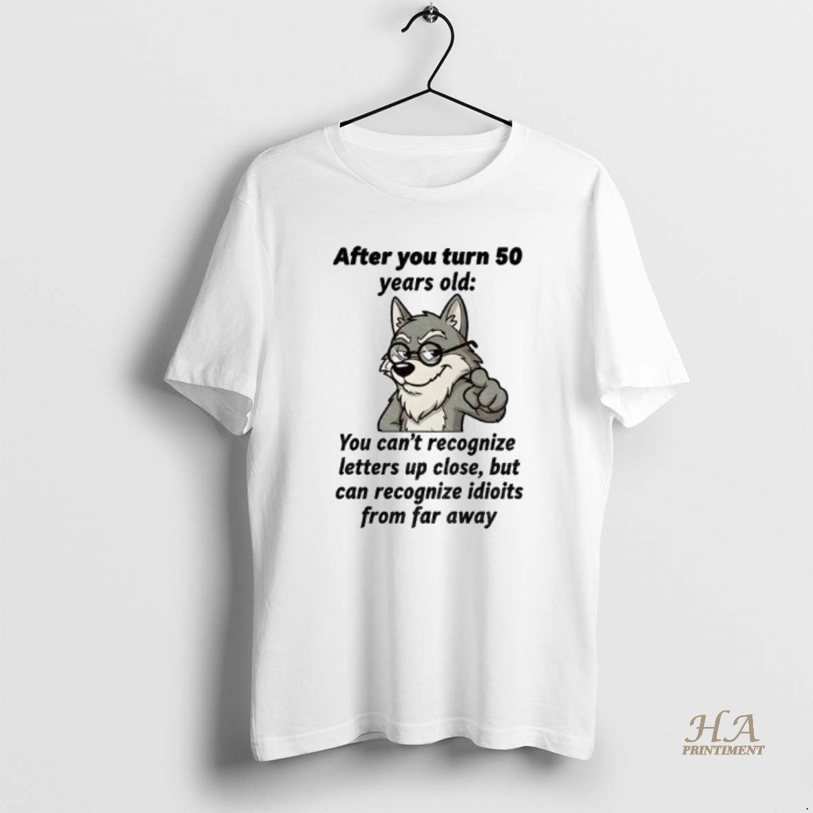 Official Wolf After You Turn 50 Years Old You Cant Recognize Letters Up Close But T-Shirts, Hoodie, Sweatshirt
