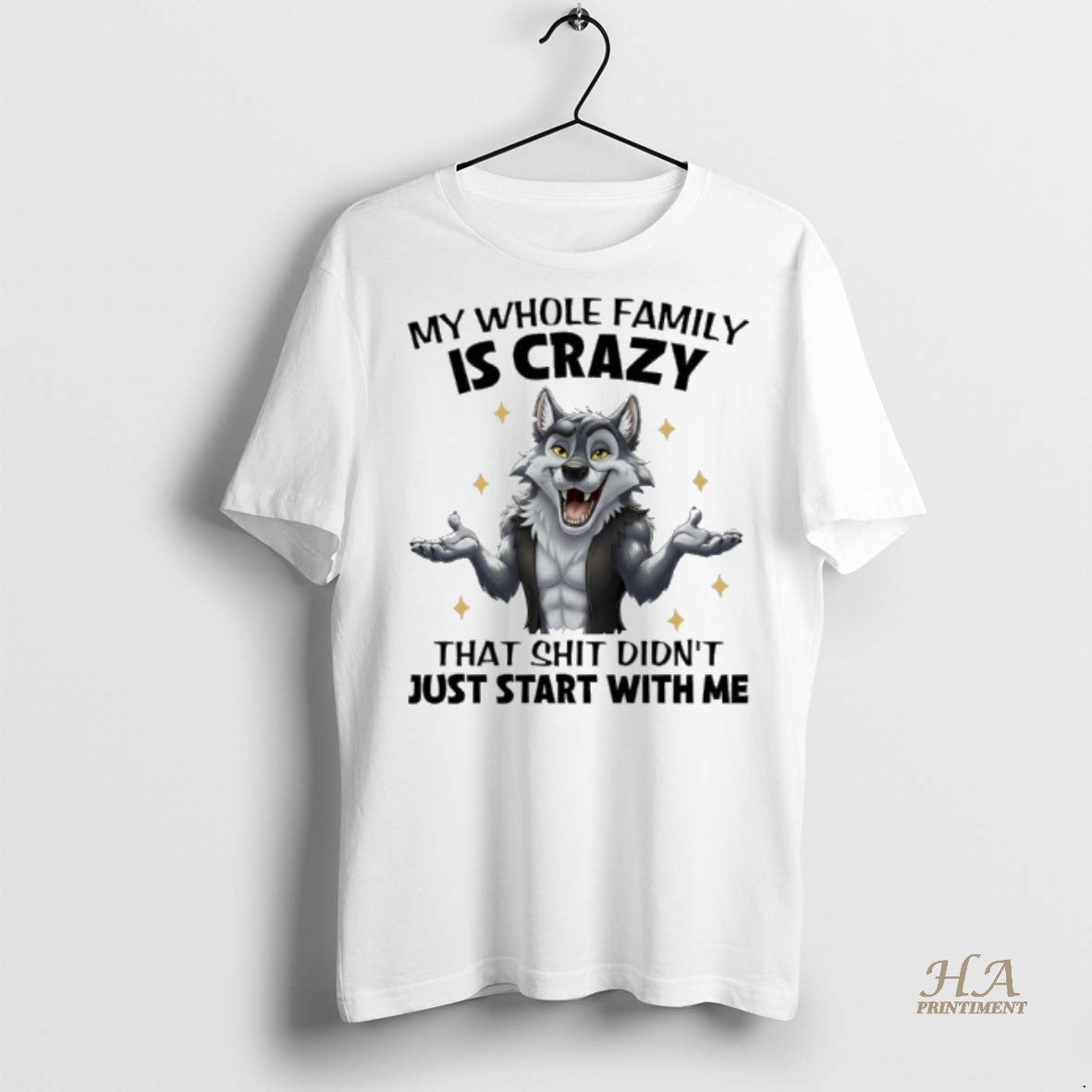 Official Wolf My Whole Family Is Crazy That Shit Didnt Just Start With Me T-Shirts, Hoodie, Sweatshirt | InkNestWear.com