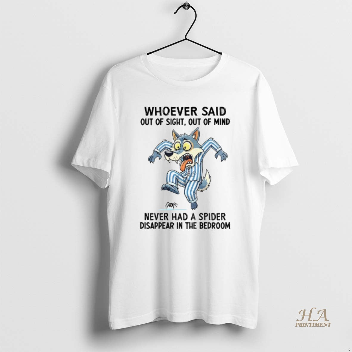Official Wolf Whoever Said Out Of Sight Out Of Mind Never Had A Spider Disappear T-Shirts, Hoodie, Sweatshirt