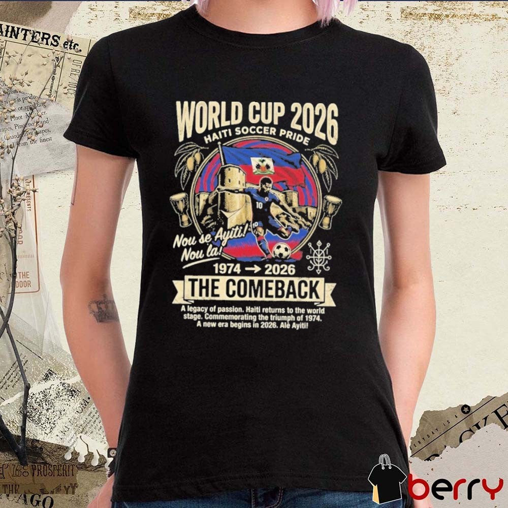 World Cup 2026 Haiti Soccer Pride The Comeback 1974-2026 t-shirt