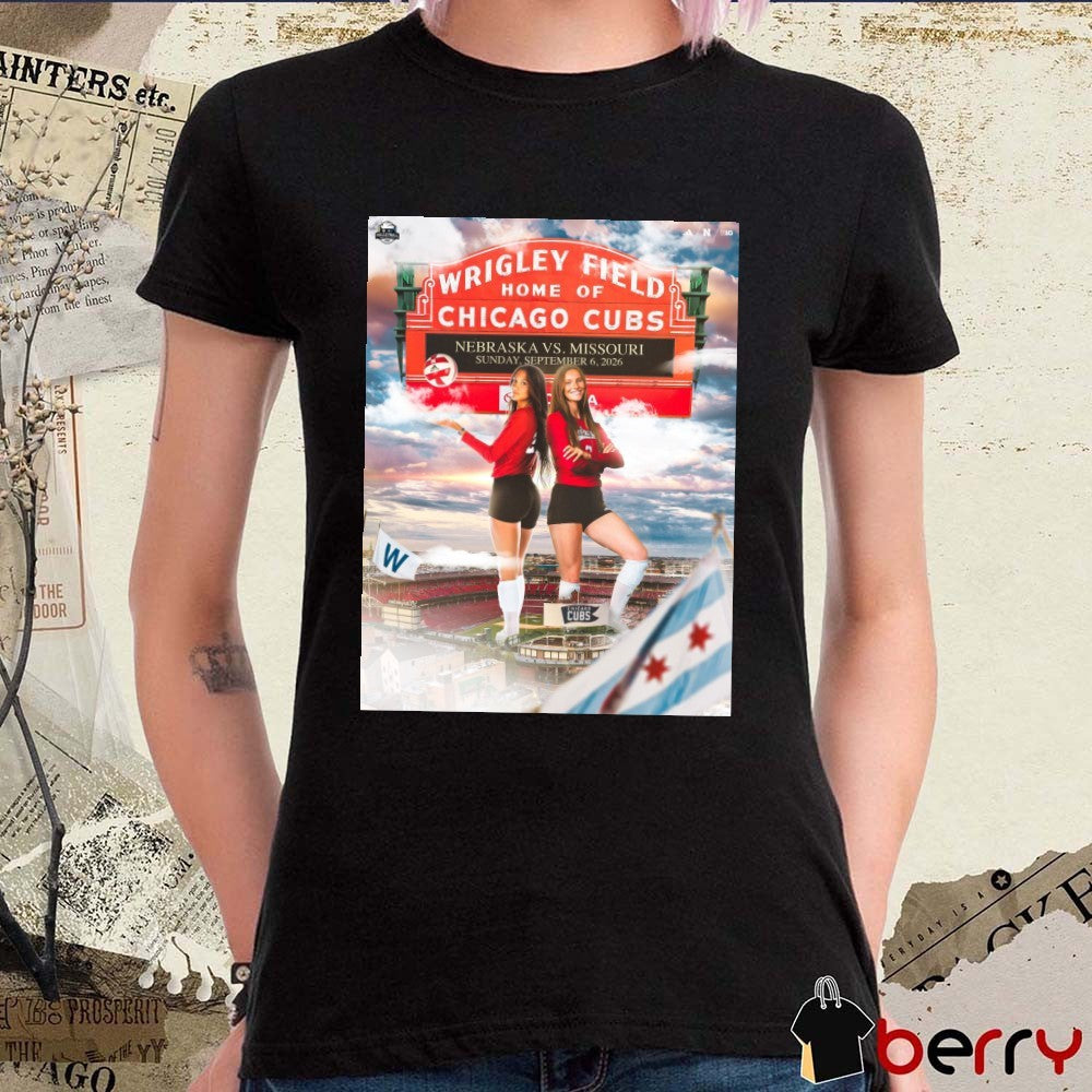 Wrigley Field Home Of Chicago Cubs Nebraska Vs Missouri September 6 2026 Poster t-shirt