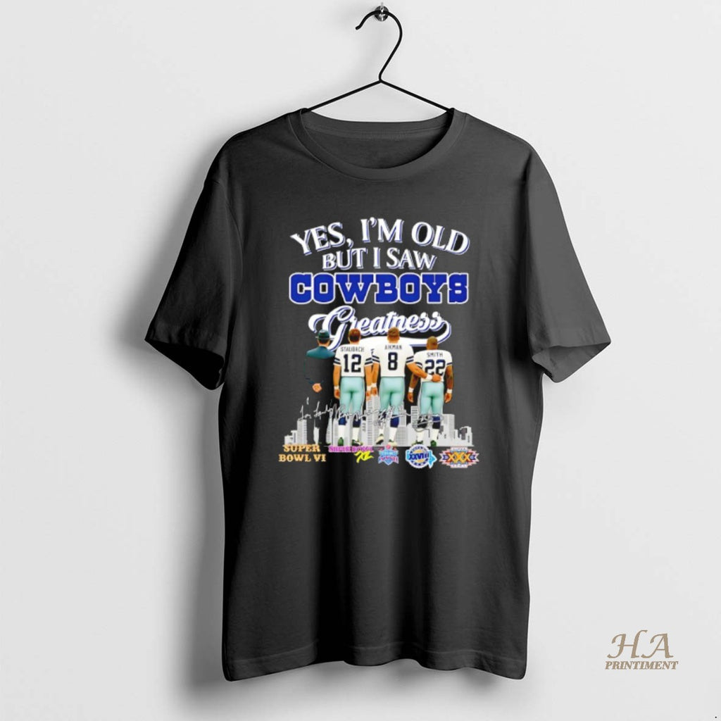 Official Yes Im Old But I Saw Dallas Cowboys Greatest Skyline Signature T-Shirts, Hoodie, Sweatshirt | InkNestWear.com