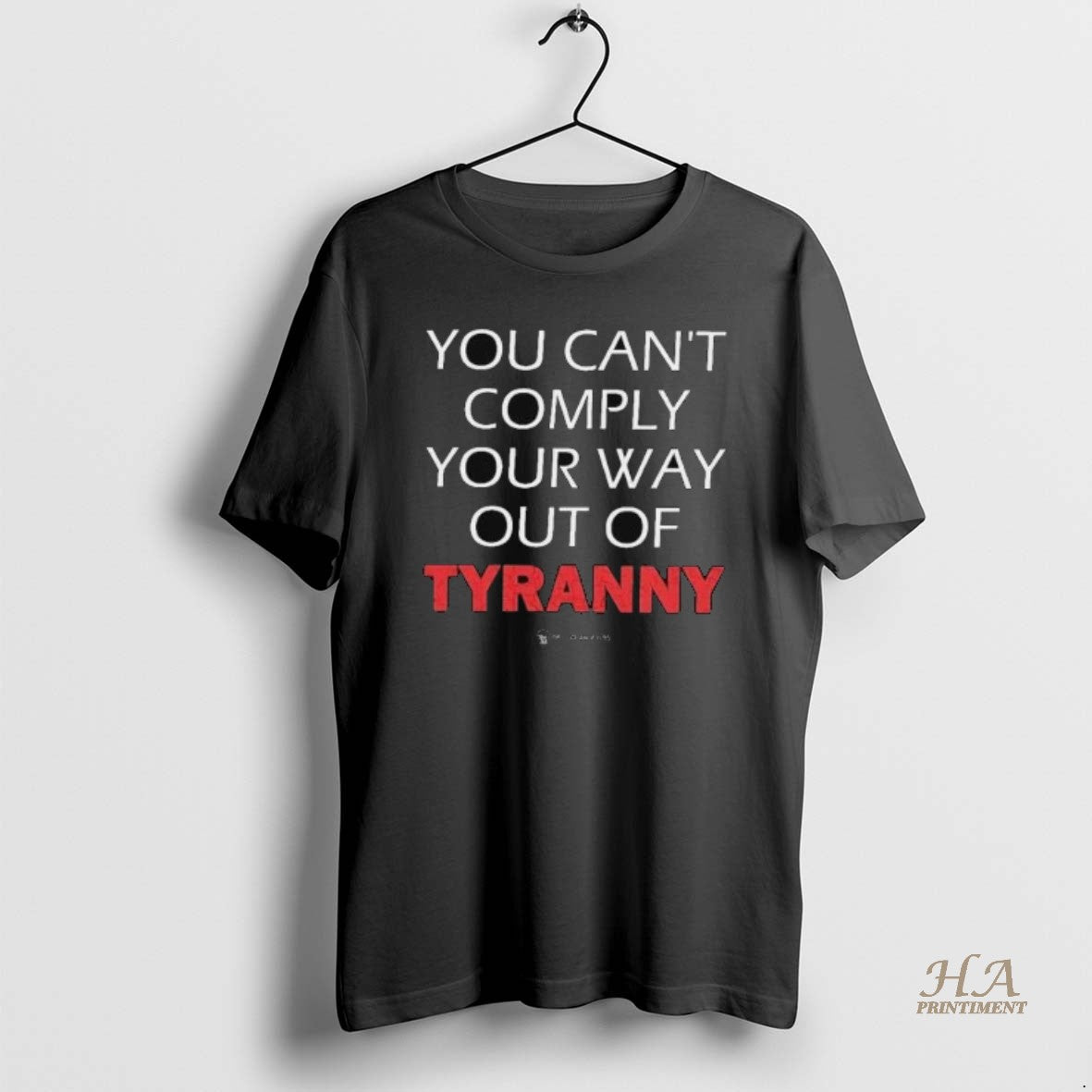 Official You Cant Comply Your Way Out Of Tyranny Shirts Hoodie, Sweatshirt | InkNestWear.com