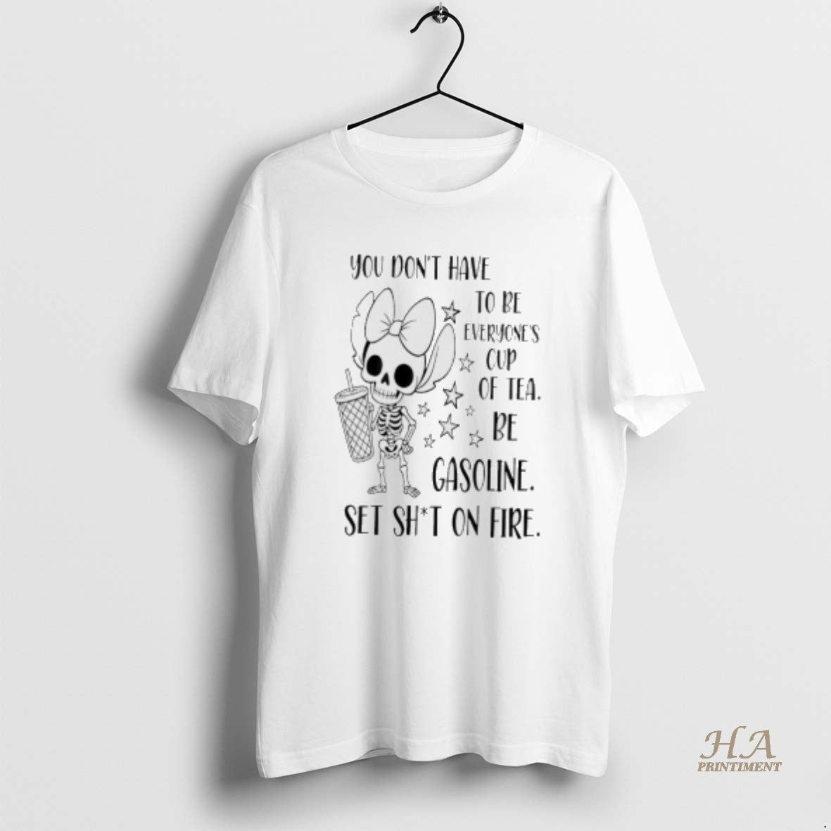 Official You Dont Have To Be Everyones Cup Of Tea Be Gasoline Skeleton T-Shirts, Hoodie, Sweatshirt | InkNestWear.com