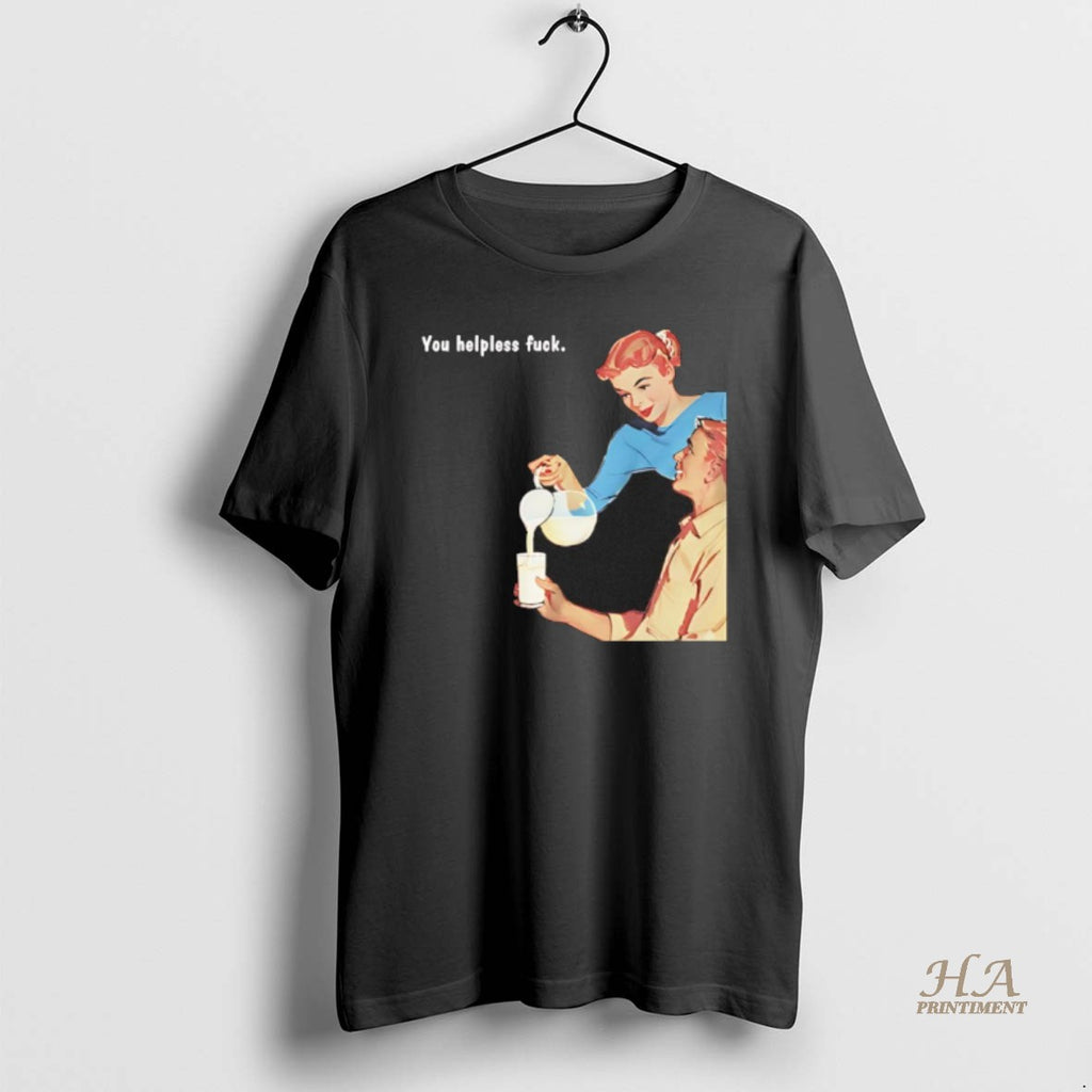 Official You Helpless Fuck Retro T-Shirts, Hoodie, Sweatshirt | InkNestWear.com