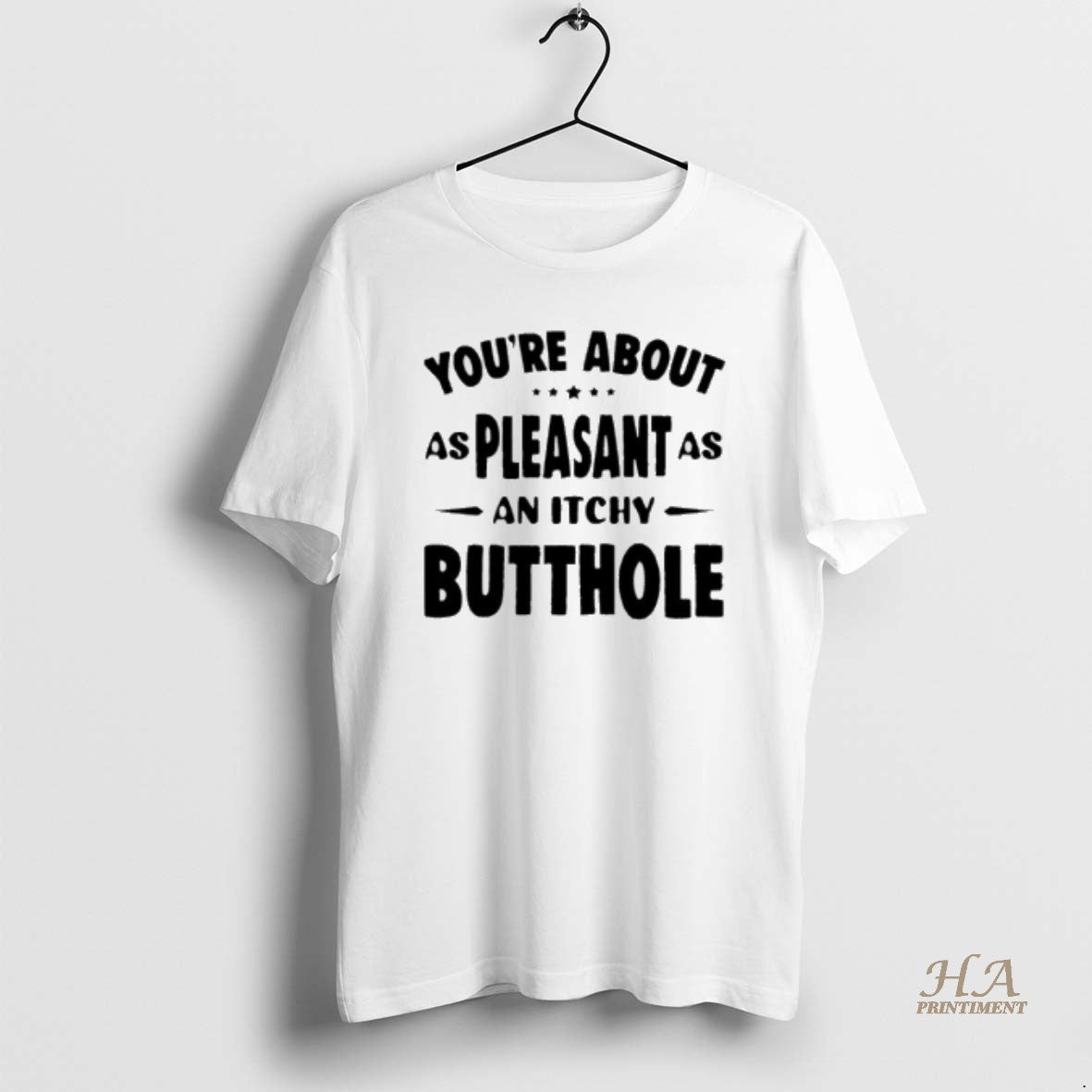 Official Youre About As Pleasant As An Itchy Butthole T-Shirts, Hoodie, Sweatshirt | InkNestWear.com