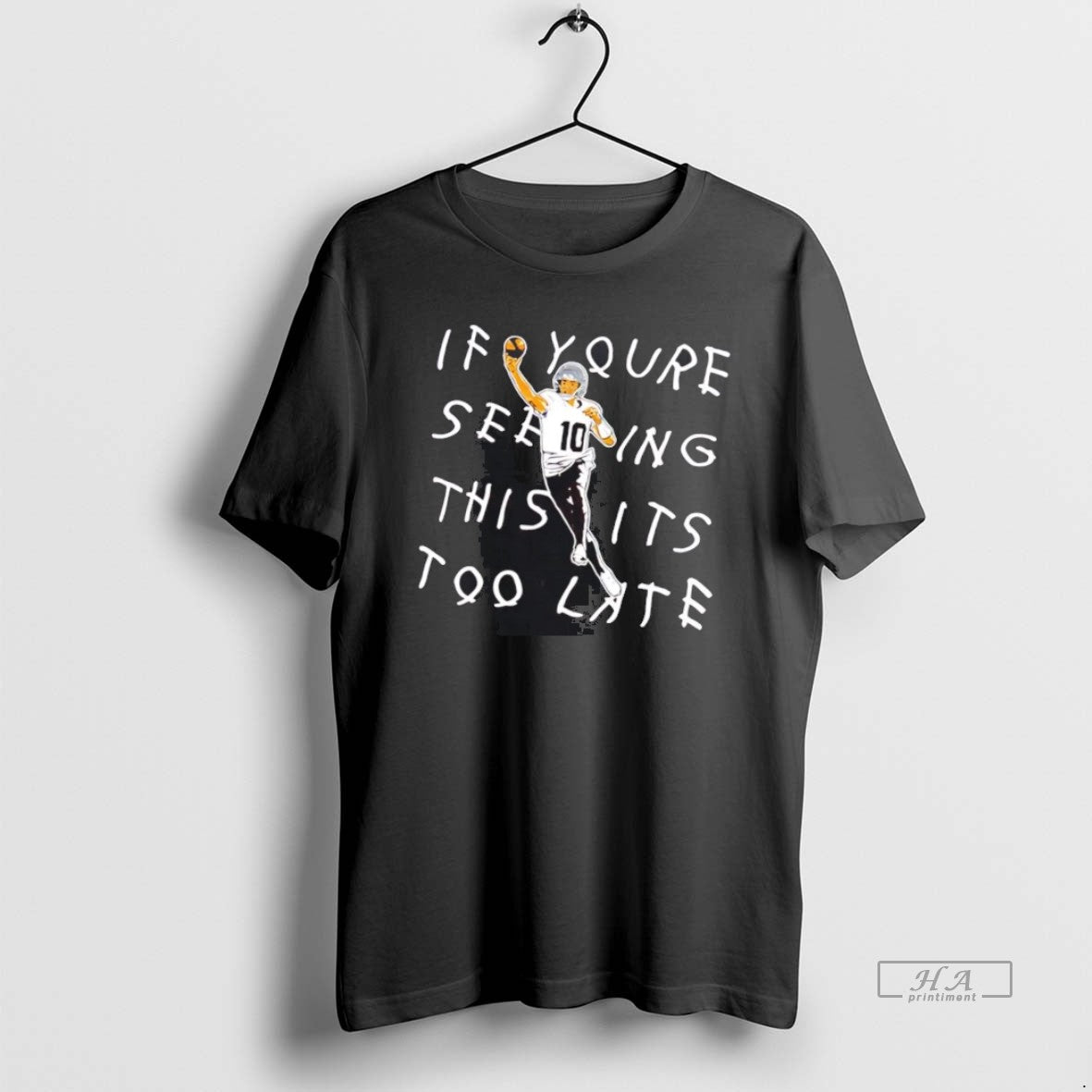 Official Zlkdolys Drake Maye If Youre Seeing This Its Too Late T-Shirts, Hoodie, Sweatshirt | InkNestWear.com