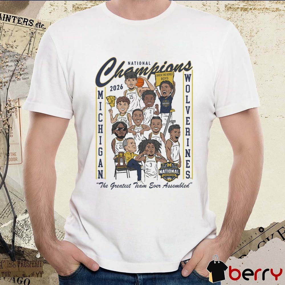 berry Michigan Wolverines Men’s Basketball 2026 National Champions The Greatest Team Ever Assembled Cartoon Team t-shirt