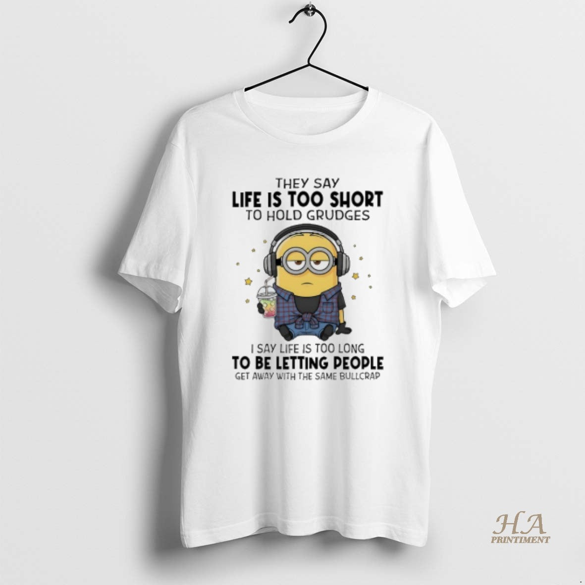 Official Minions They Say Life Is Too Short To Hold Grudges I Say Life Is T-Shirts, Hoodie, Sweatshirt | InkNestWear.com