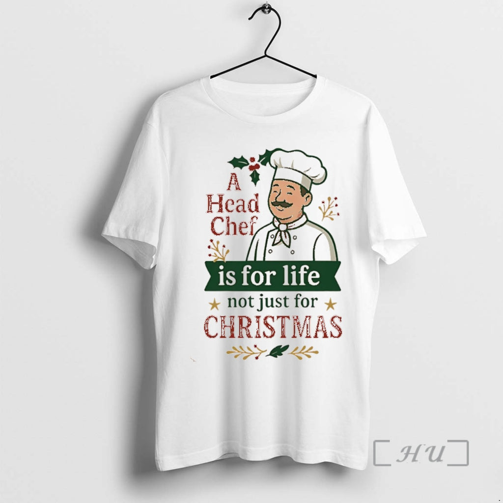 Officials A Head Chef Is For Life Not Just For Christmas Christmas Premium T Shirts Hoodie, Sweatshirt | InkNestWear.com
