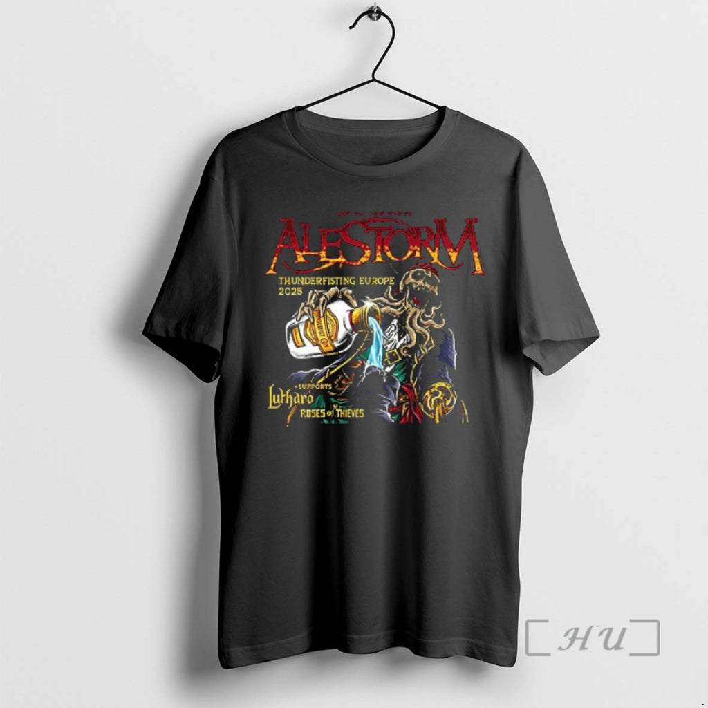 Officials Alestorm Thunderfisting Europe 2025 Supports Lutharo Roses Of Thieves Dates Schedule Premium T Shirts Hoodie,...