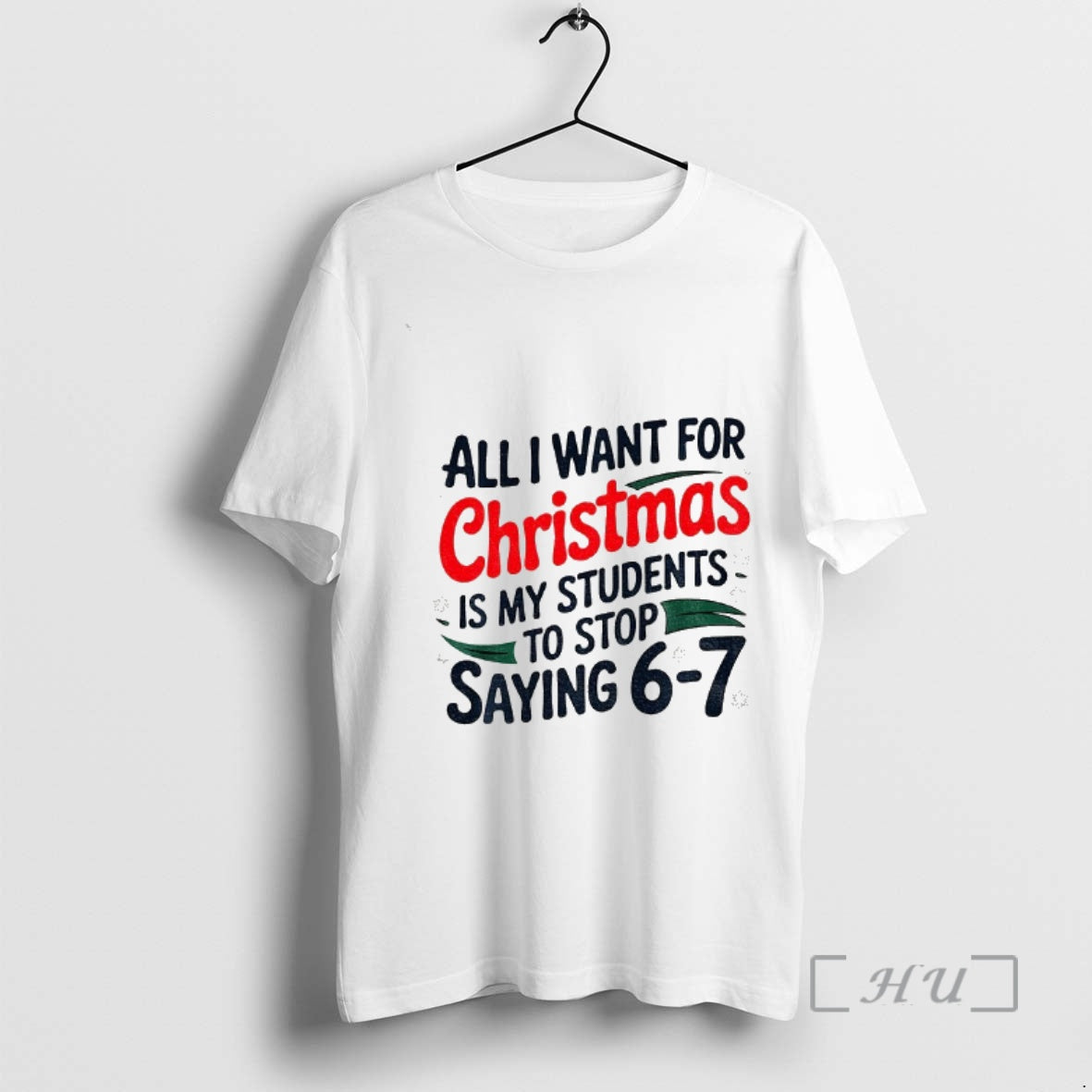 Officials All I Want For Christmas Is My Students To Stop Saying 6 7 Christmas T-Shirts, Hoodie, Sweatshirt | InkNestWear.com