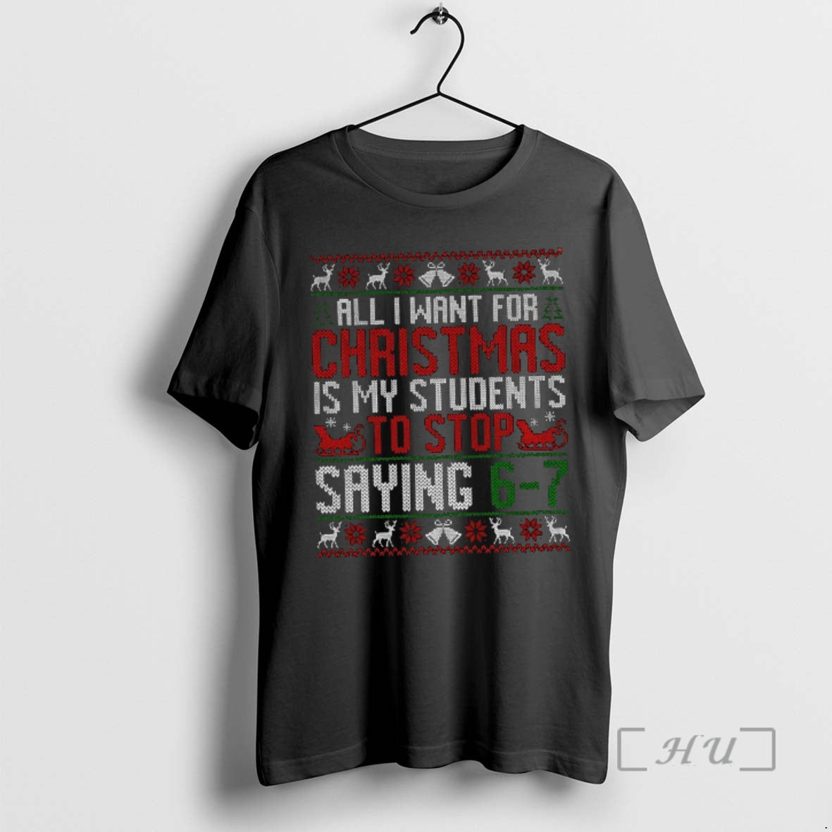 Officials All I Want For Christmas Is My Students To Stop Saying 6 7 Teacher T-Shirts, Hoodie, Sweatshirt | InkNestWear.com