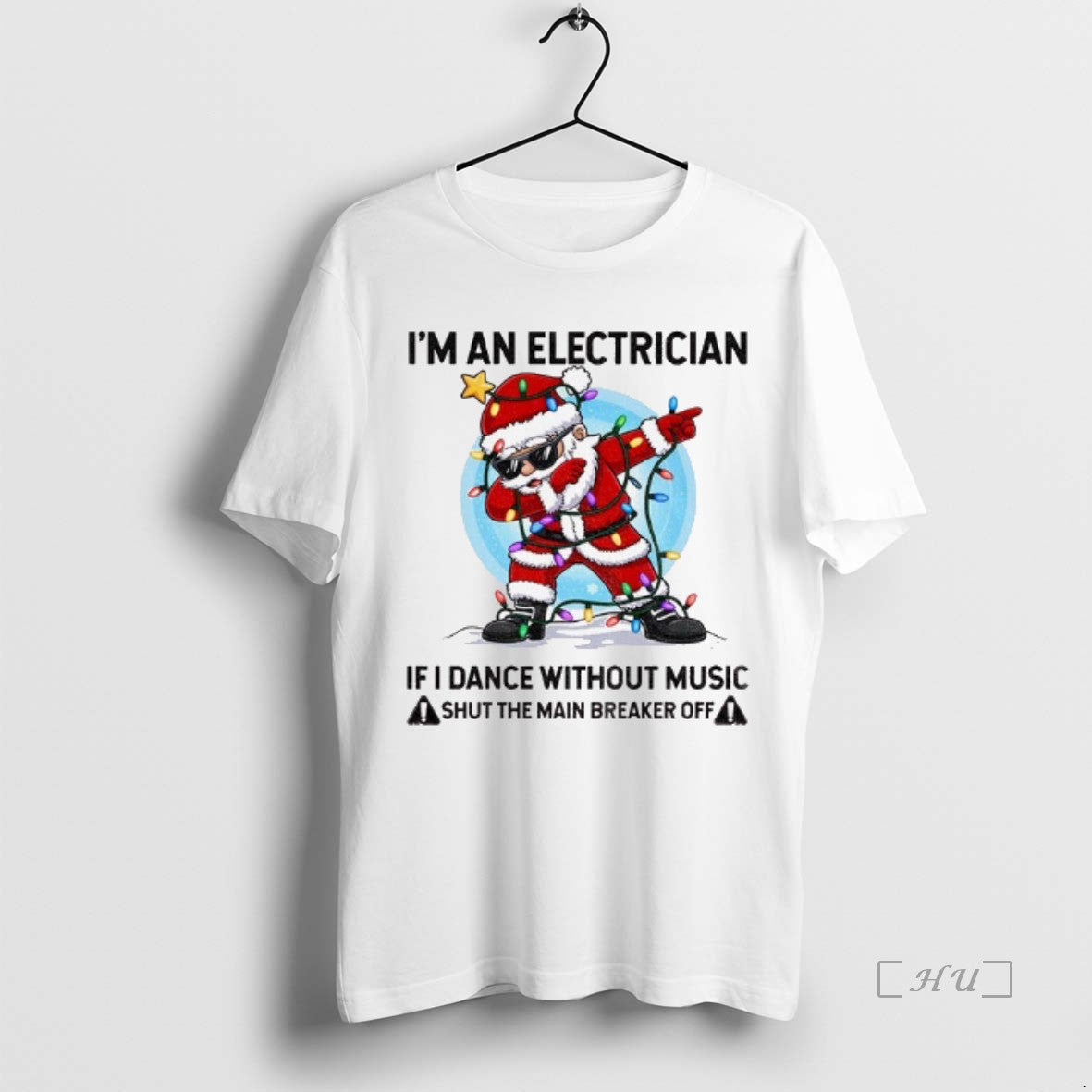Officials Angry Santa Claus Im An Electrician If I Dance Without Music Shut The Main T-Shirts, Hoodie, Sweatshirt