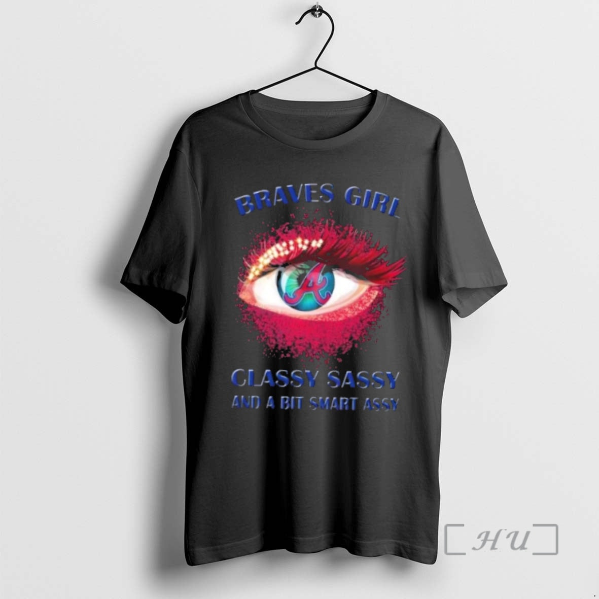 Officials Atlanta Braves Eye Girl Fans Classy Sassy And A Bit Smart Assy Premium T-Shirts, Hoodie, Sweatshirt