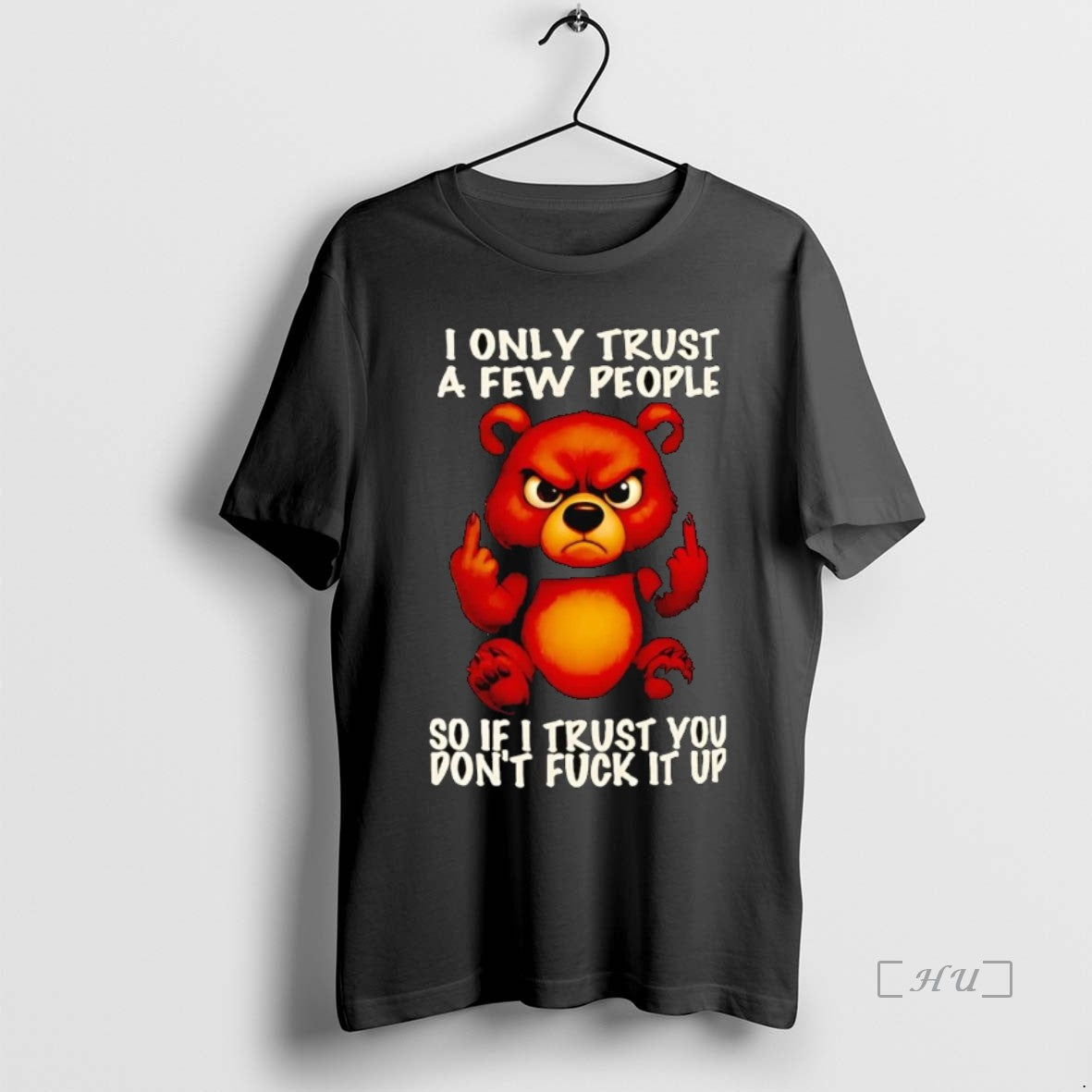 Officials Bear I Only Trust A Few People So If I Trust You Premium T-Shirts, Hoodie, Sweatshirt | InkNestWear.com