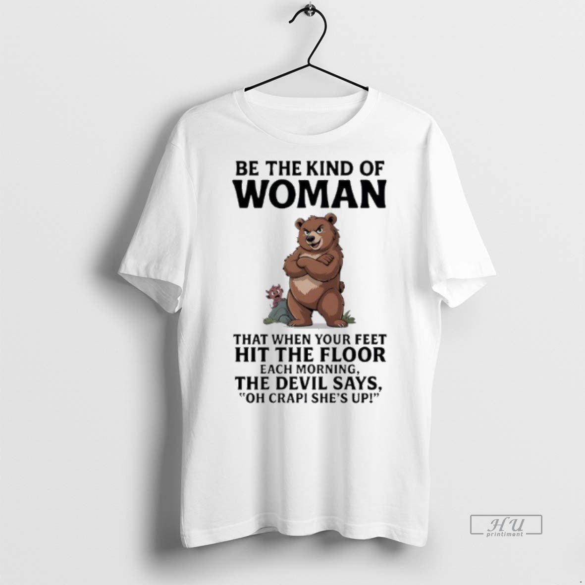 Officials Bears Be The Kind Of Woman That When Your Feet Hit The Floor Each T-Shirts, Hoodie, Sweatshirt | InkNestWear.com