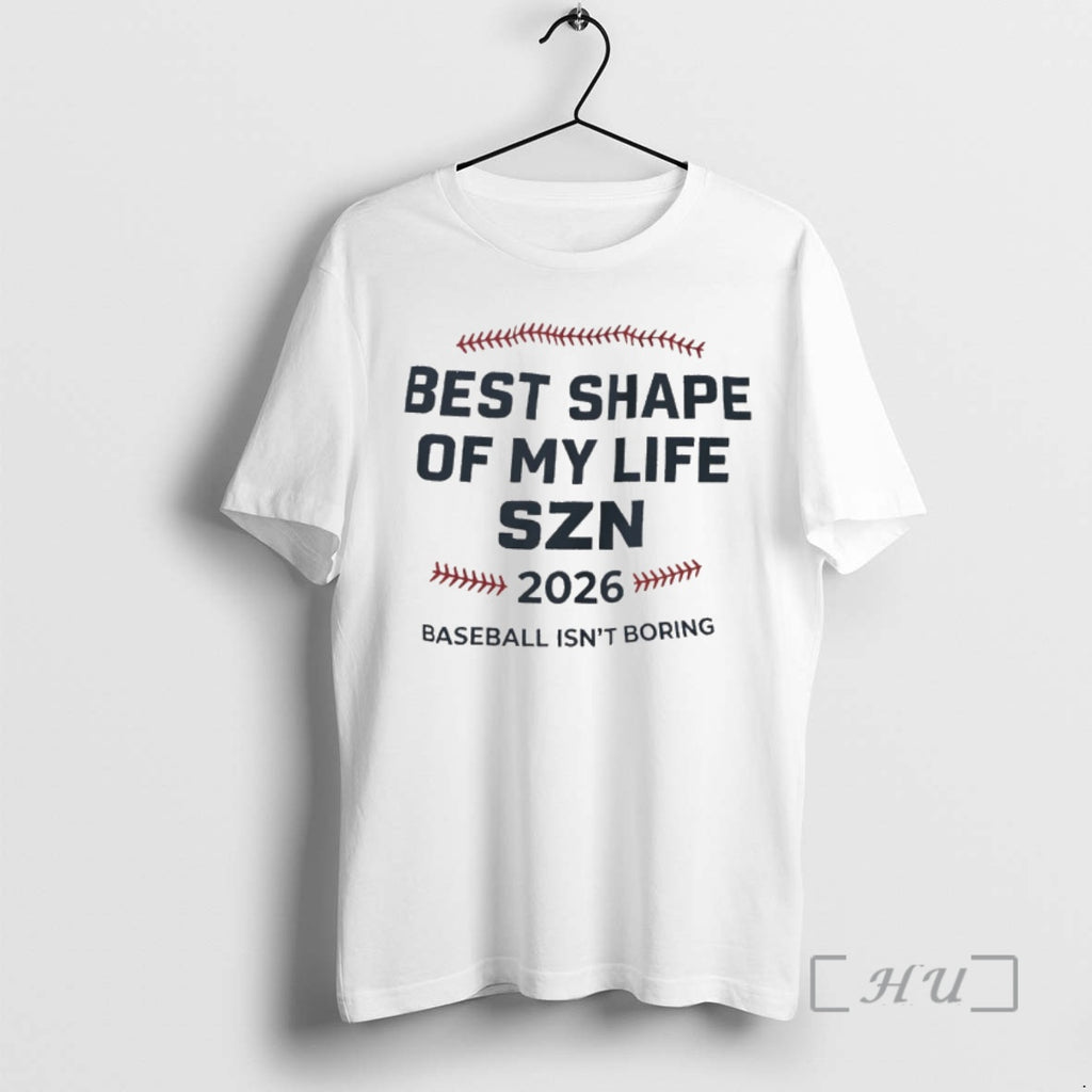 Officials Best Shape Of My Life Szn 2026 Baseball Isnt Boring Premium T Shirts Sweater