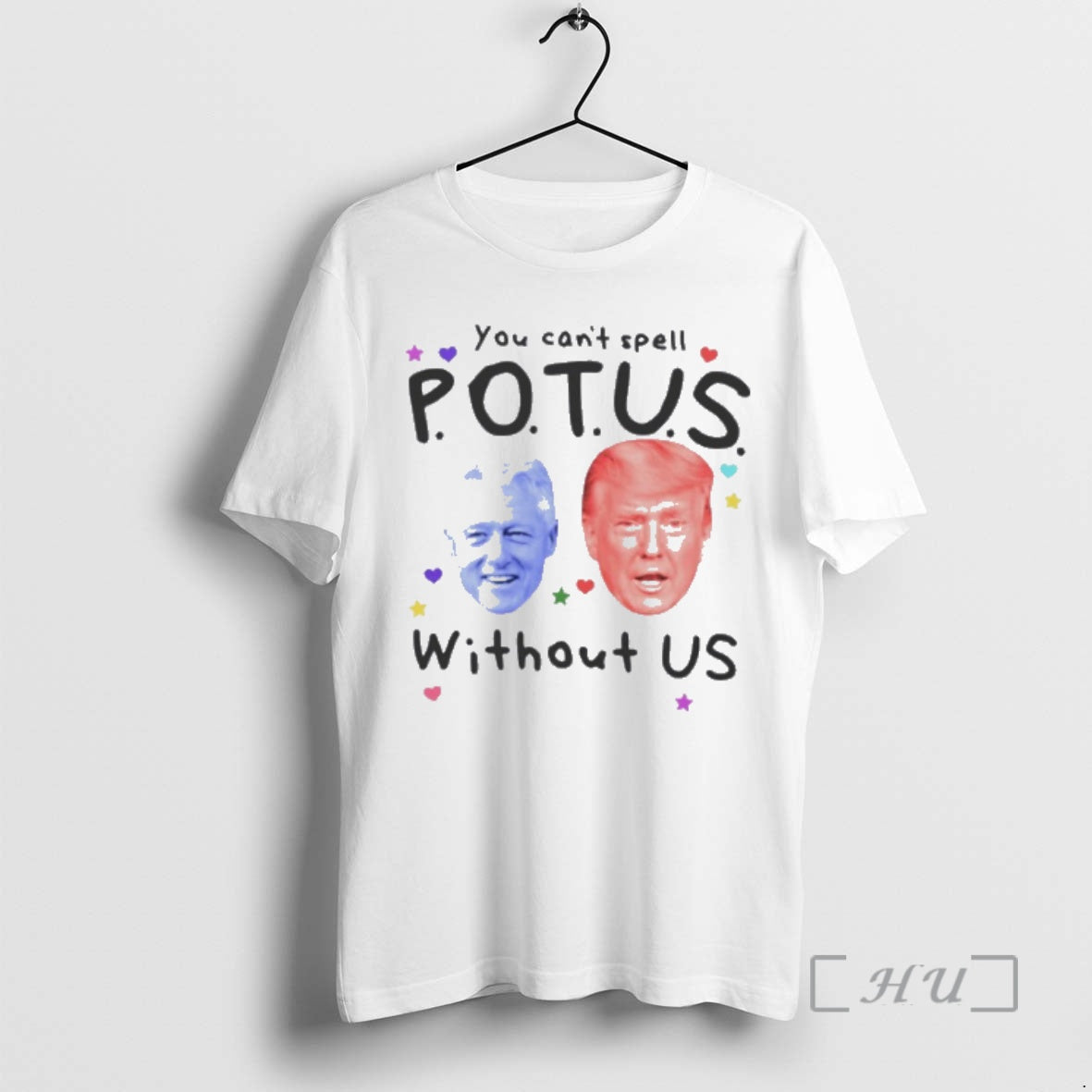 Officials Bill Clinton And Donald Trump You Cant Spell Potus Without Us Premium T Shirts Hoodie, Sweatshirt | InkNestWear.com