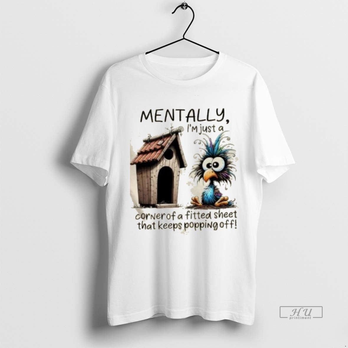 Officials Bird Mentally Im Just A Corner Of A Fitted Sheet That Keeps Popping Off T-Shirts, Hoodie, Sweatshirt