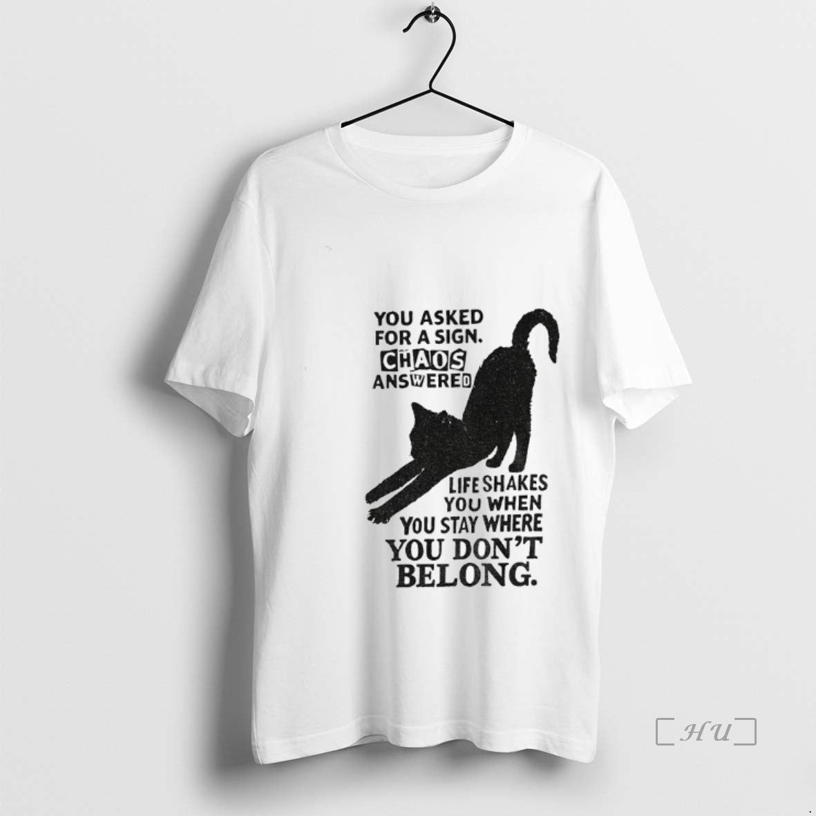 Officials Black Cat You Asked For A Sign Chaos Answered Life Shakes You When You T-Shirts, Hoodie, Sweatshirt
