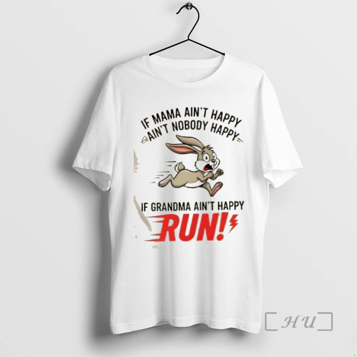 Officials Bunny If Mama Aint Happy Aint Nobody Happy If Grandma Aint Happy Run Premium T-Shirts, Hoodie, Sweatshirt