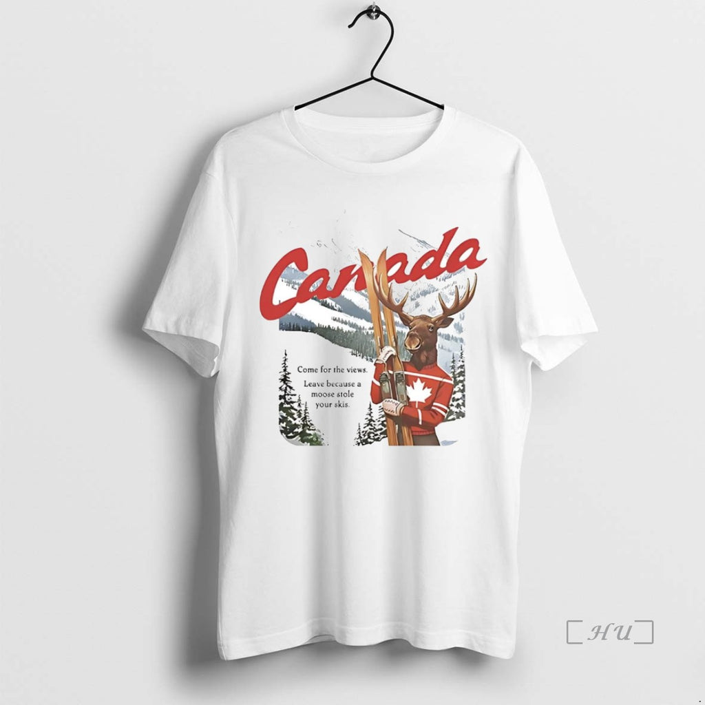Officials Canada Moose Come For The Views Leave Because Stole Your Skis T-Shirts, Hoodie, Sweatshirt | InkNestWear.com