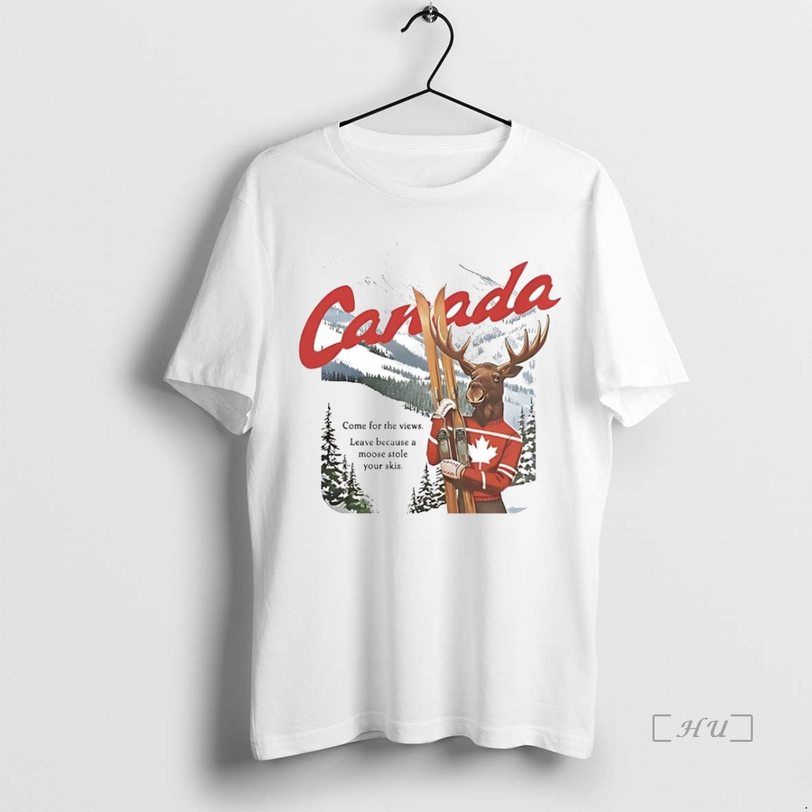 Officials Canada Moose Come For The Views Leave Because Stole Your Skis T-Shirts, Hoodie, Sweatshirt | InkNestWear.com