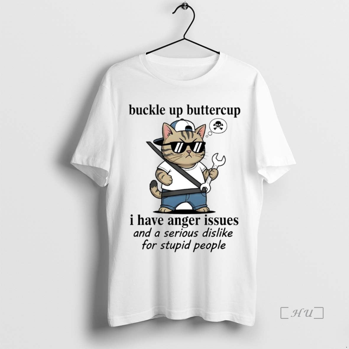 Officials Cat Buckle Up Buttercup I Have Anger Issues Serious Dislike For Stupid People Premium T-Shirts, Hoodie, Sweatshirt